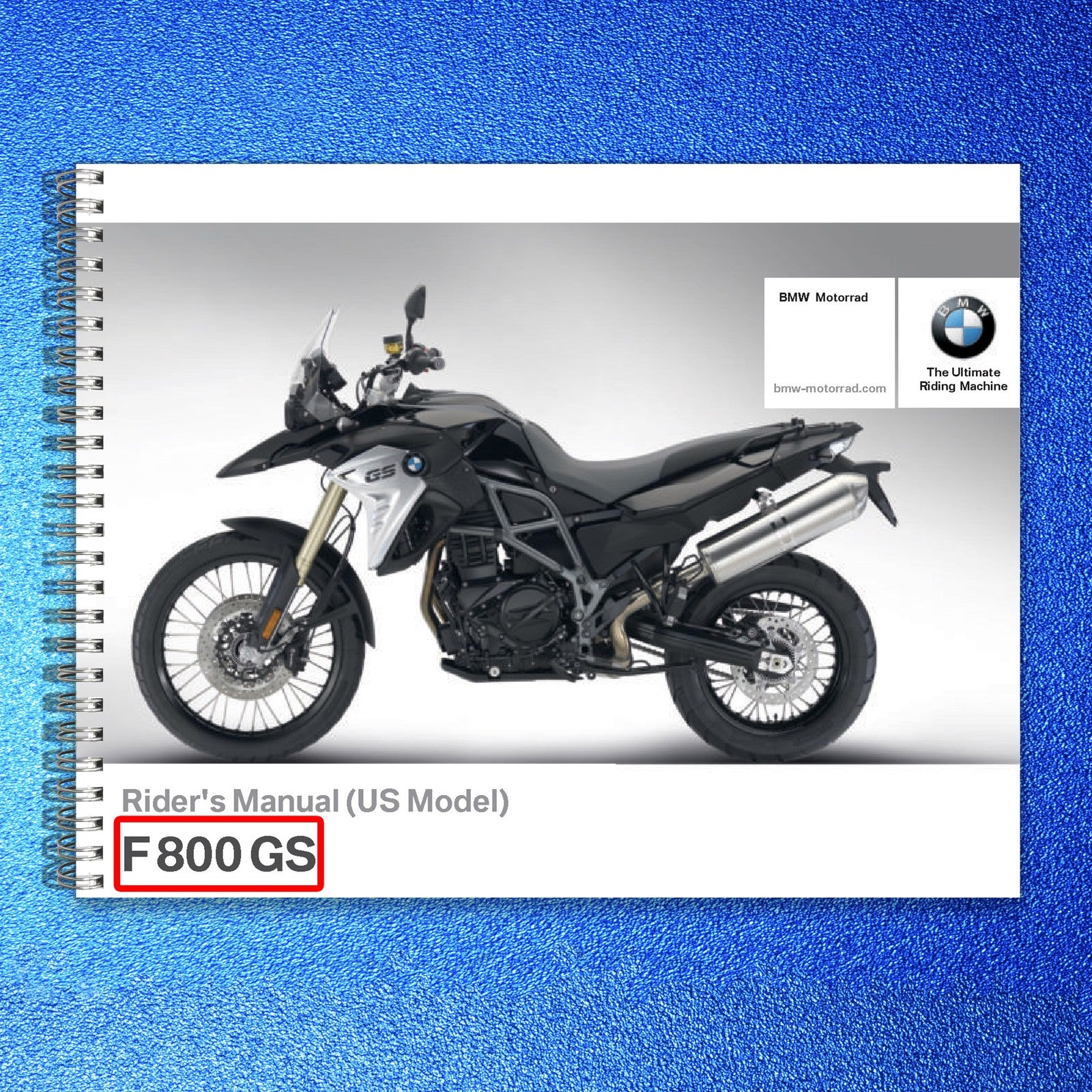 BMW F 800 GS Motorcycle Riders Manual 2017 - STEEL WIRE BOUND - TOUGH COVERS