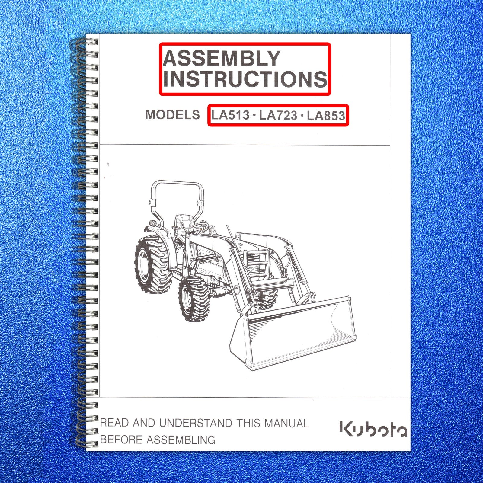 KUBOTA LA513 LA723 LA853 Front Loader Assembly Instructions Manual - WIRE BOUND