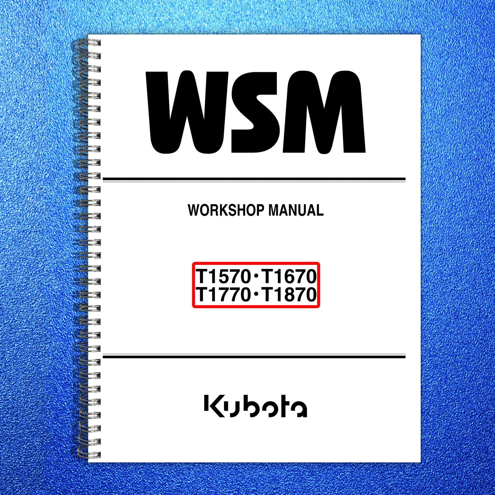 KUBOTA T1570 T1670 T1770 T1870 Workshop Manual - STEEL WIRE BOUND - TOUGH COVERS