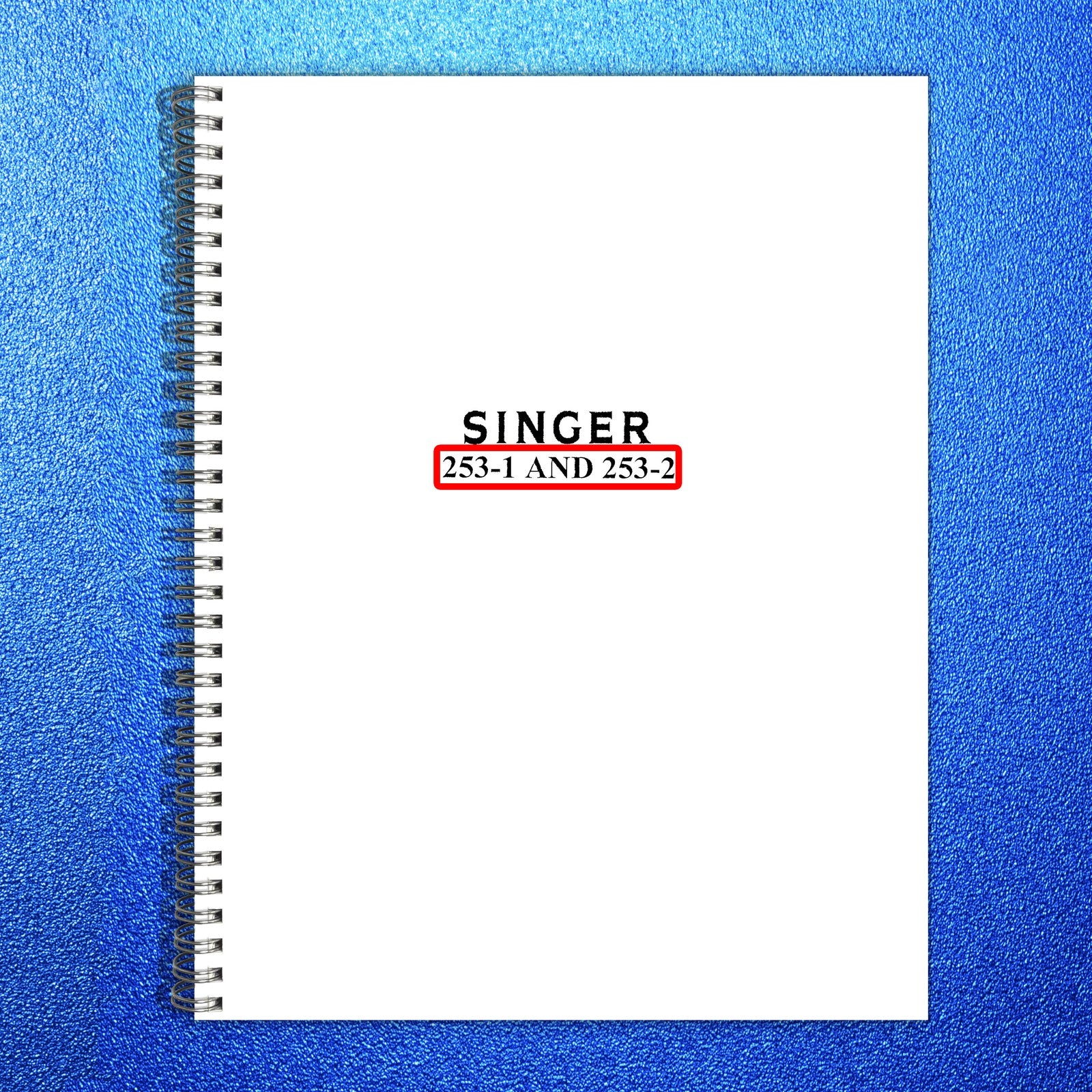 SINGER 253-1 253-2 Sewing Machine Service Manual - WIRE BOUND - TOUGH COVERS