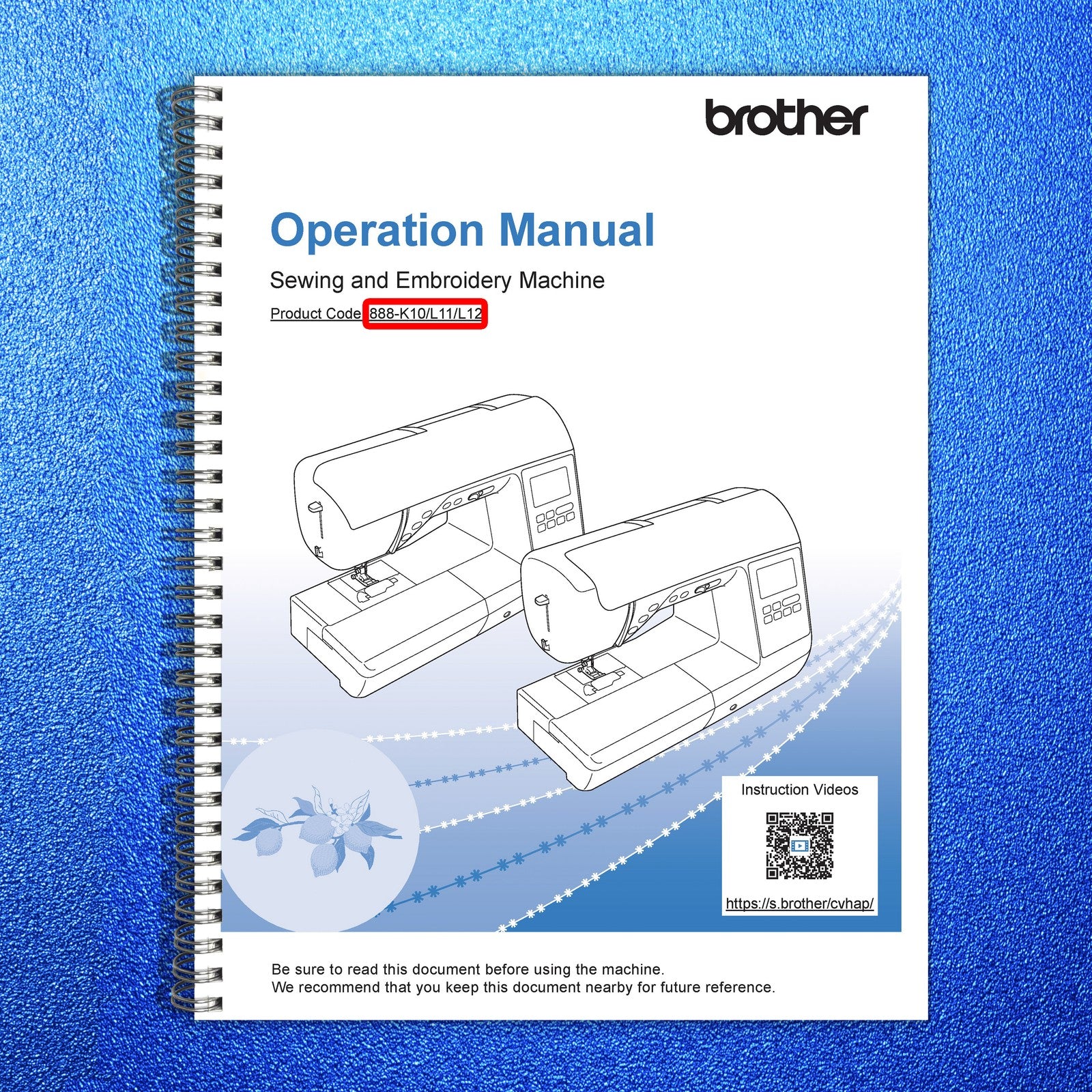 BROTHER 888-K10 L11 L12 Sewing And Embroidery Machine Operation Manual - BOUND