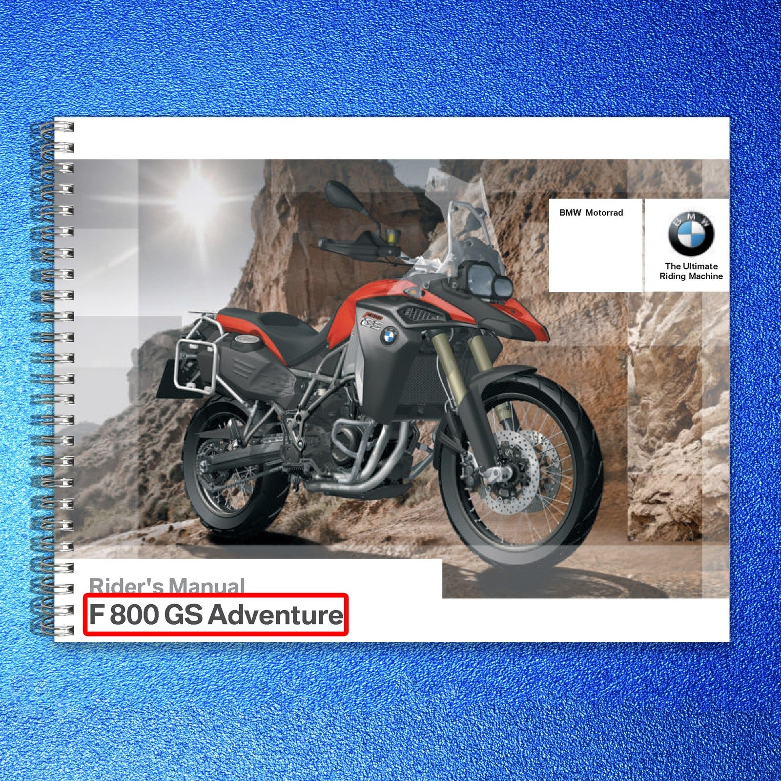 BMW F 800 GS Adventure Motorcycle Riders Manual 2013 - WIRE BOUND - TOUGH COVERS