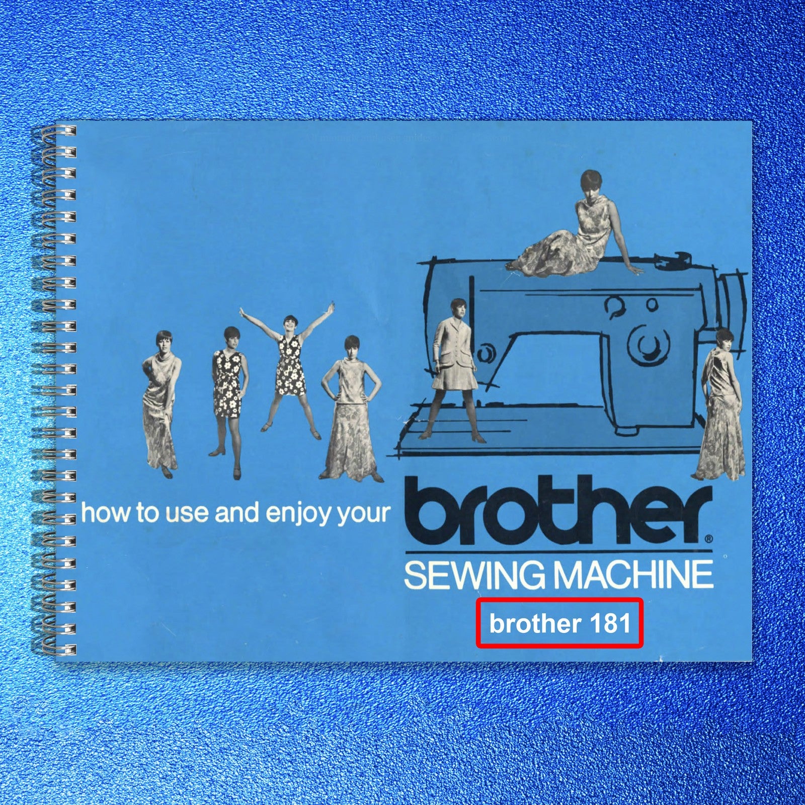 BROTHER 181 Sewing Machine Instruction Manual - STEEL WIRE BOUND - TOUGH COVERS
