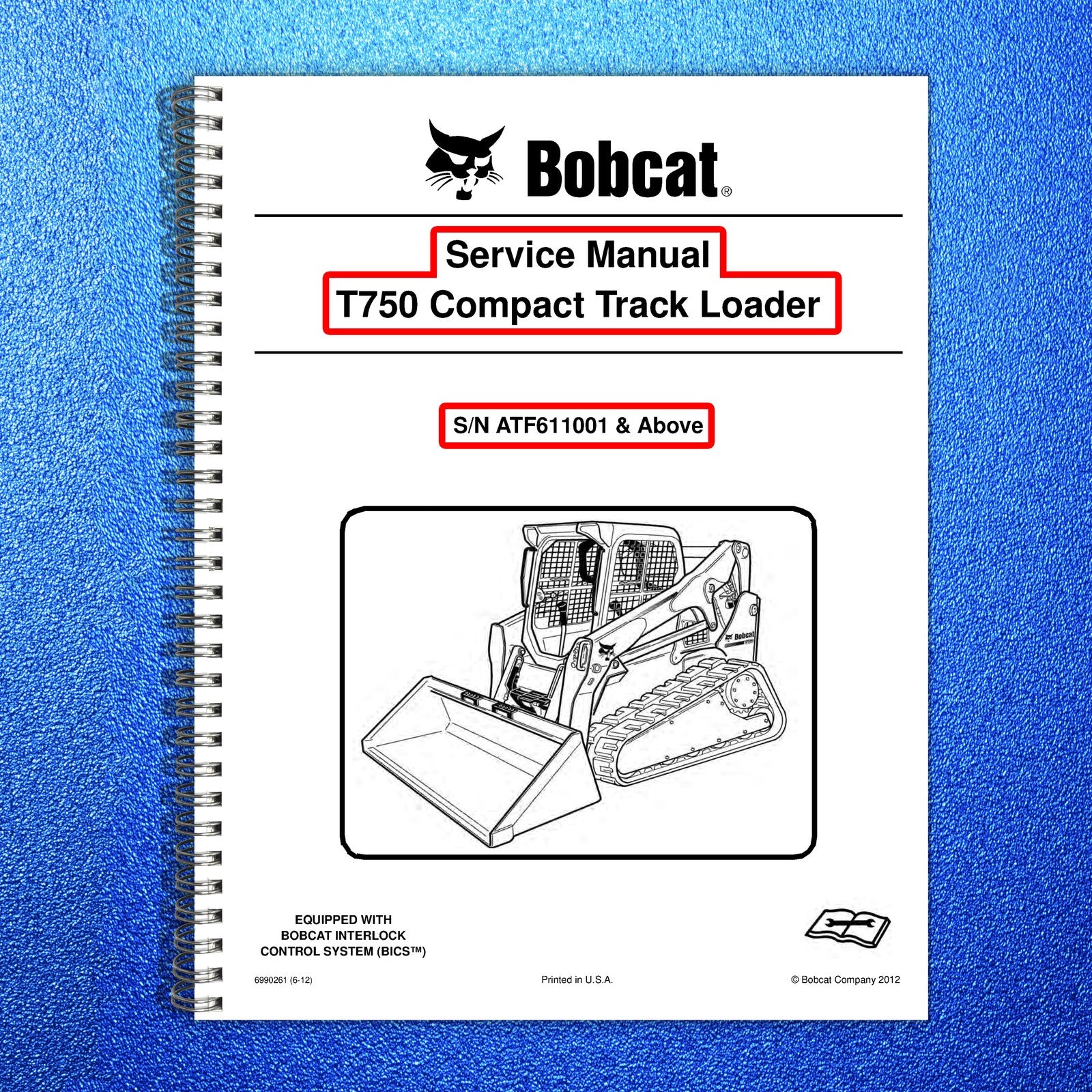 BOBCAT T750 Compact Track Loader Service Repair Manual WIRE BOUND, TOUGH COVERS