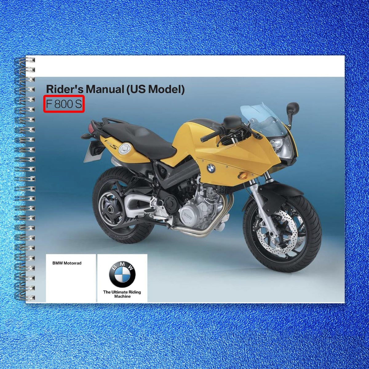 BMW F800S Motorcycle Owners Manual 2007 - STEEL WIRE BOUND - PROTECTIVE COVERS