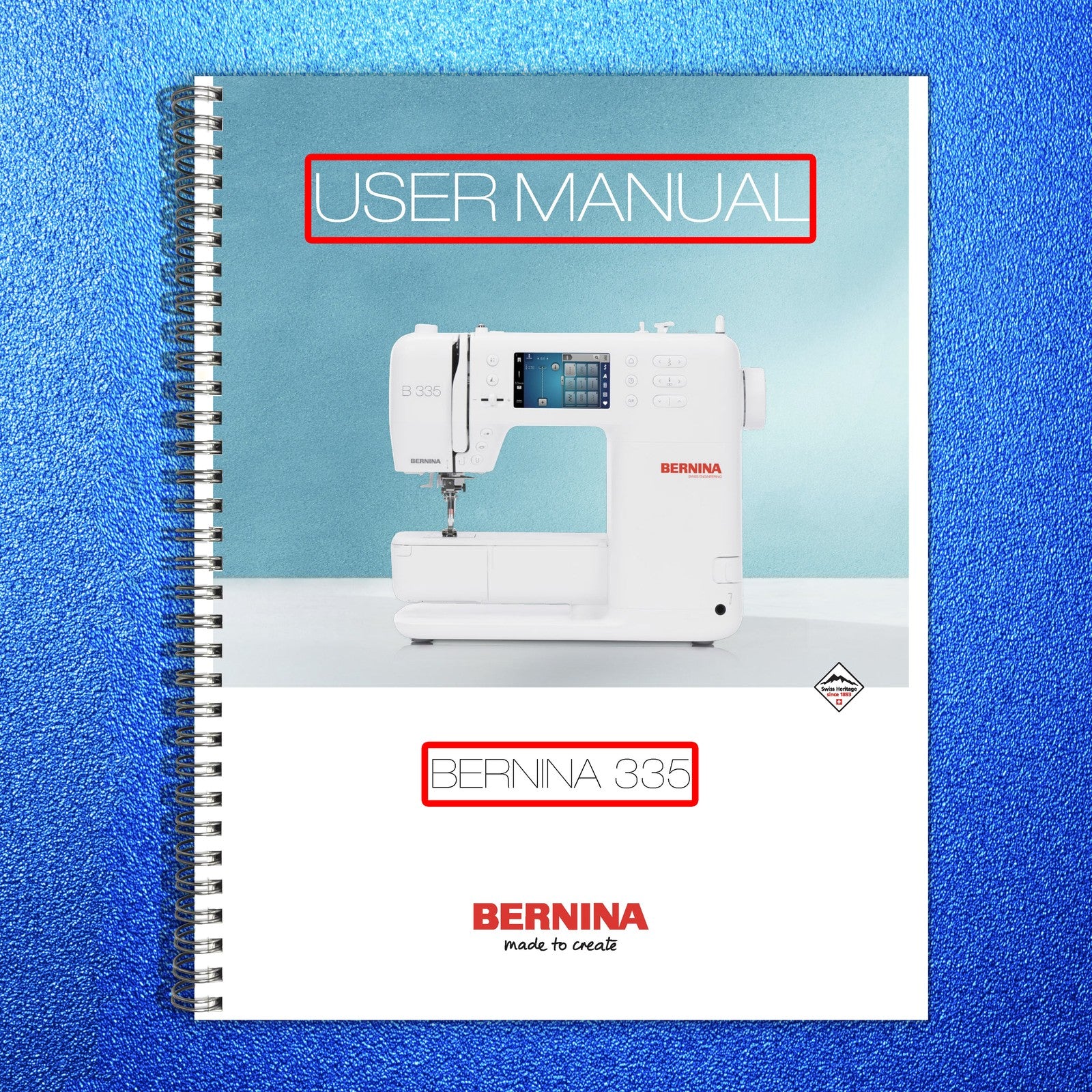 BERNINA 335 Sewing Machine User Manual 2025 - STEEL WIRE BOUND - TOUGH COVERS