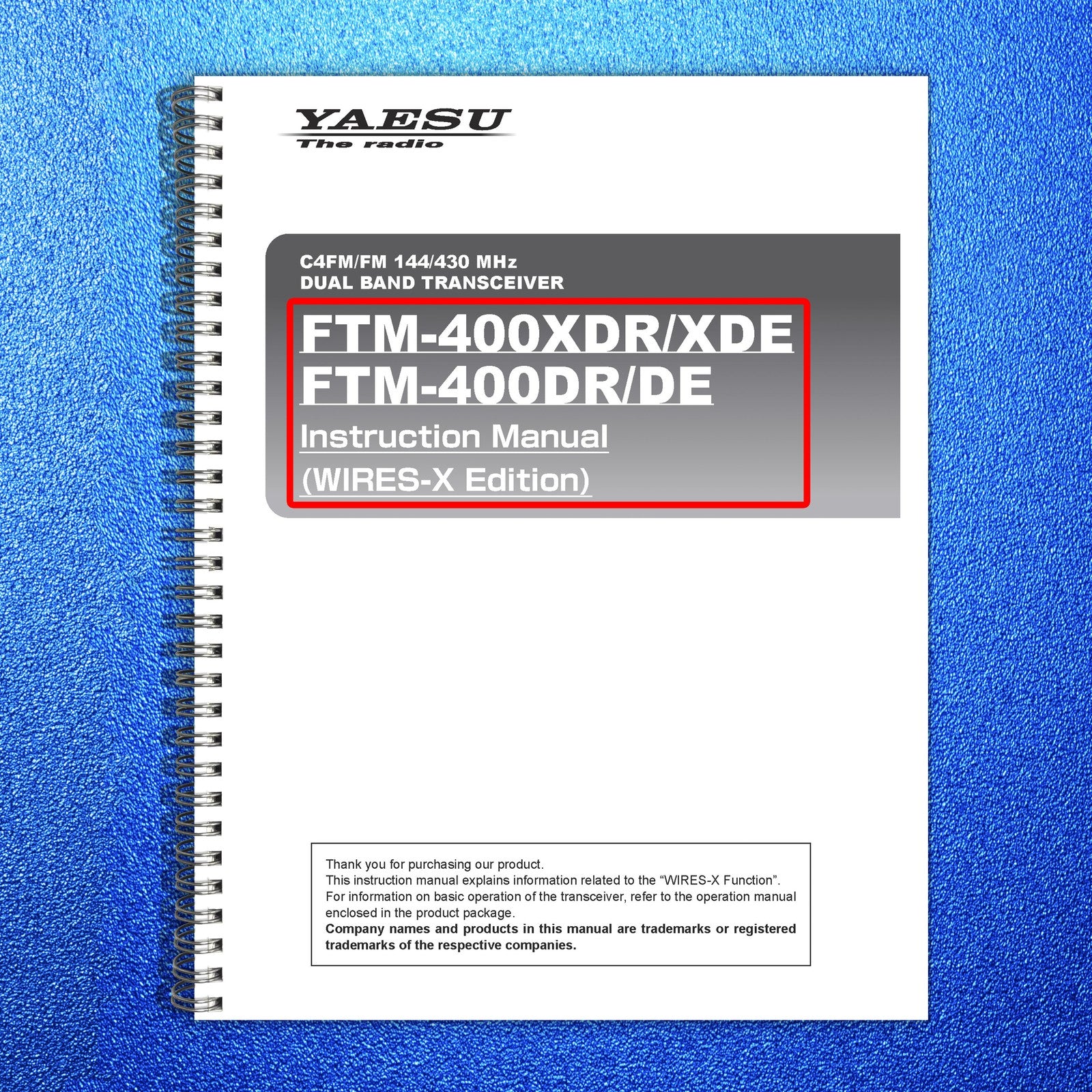 YAESU FTM-400XDR WIRES-X Edition Operating Manual 2017 - WIRE BOUND - COVERS