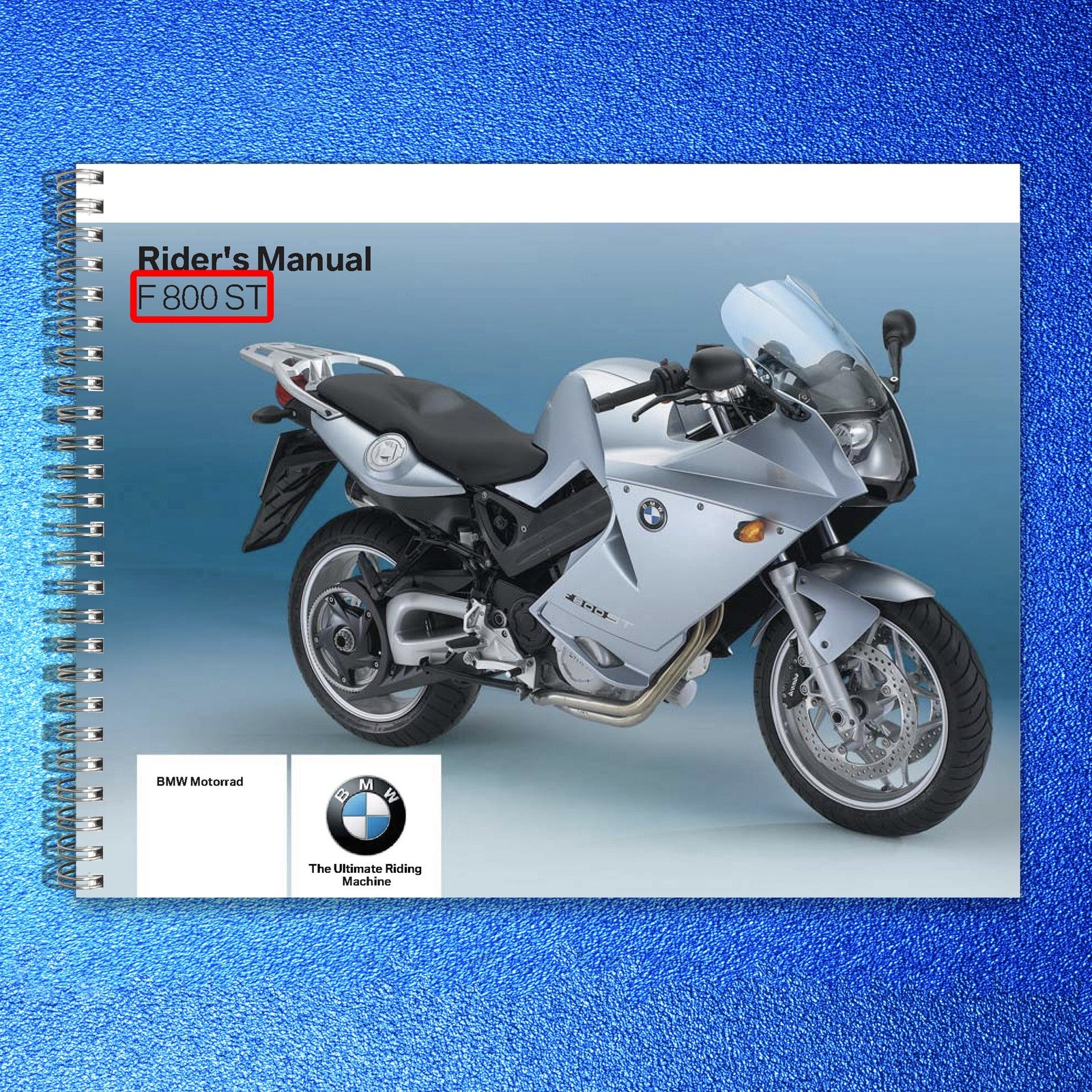 BMW F 800 ST Motorcycle Riders Manual 2006 - STEEL WIRE BOUND - TOUGH COVERS