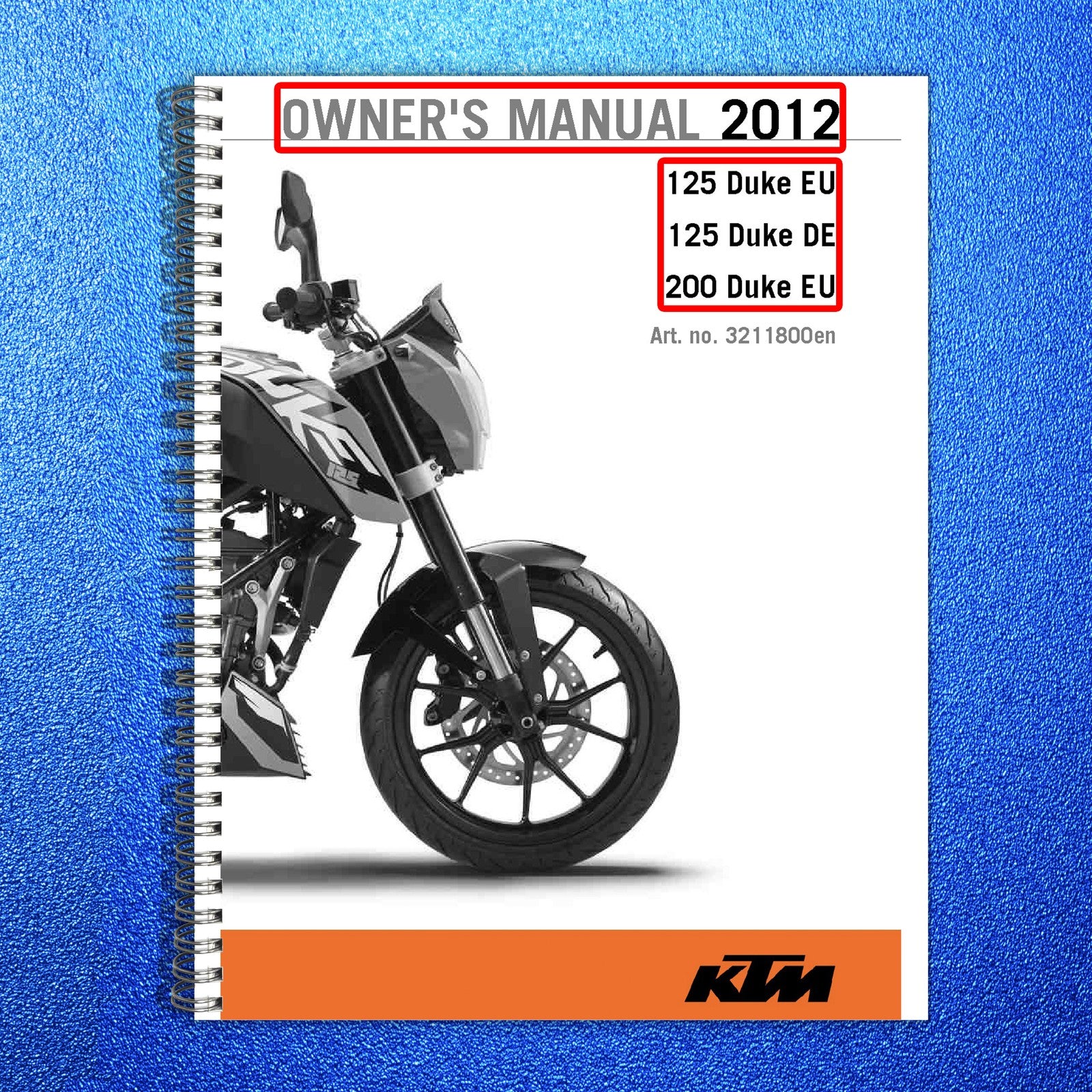 KTM 125 Duke 200 Duke Owners Manual 2012 - STEEL WIRE BOUND - PROTECTIVE COVERS