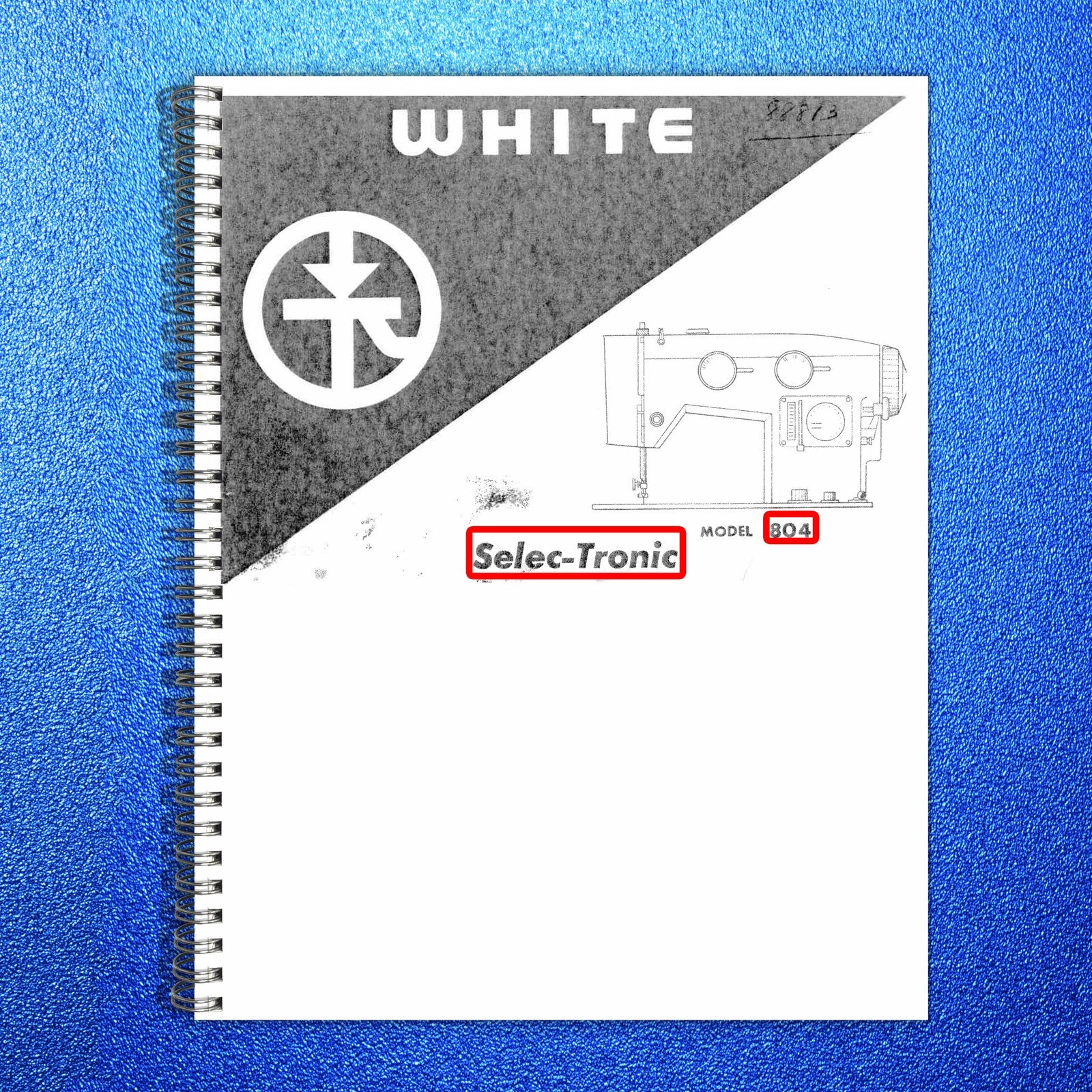 WHITE 804 Selec-Tronic Sewing Machine Instruction Manual - WIRE BOUND - COVERS