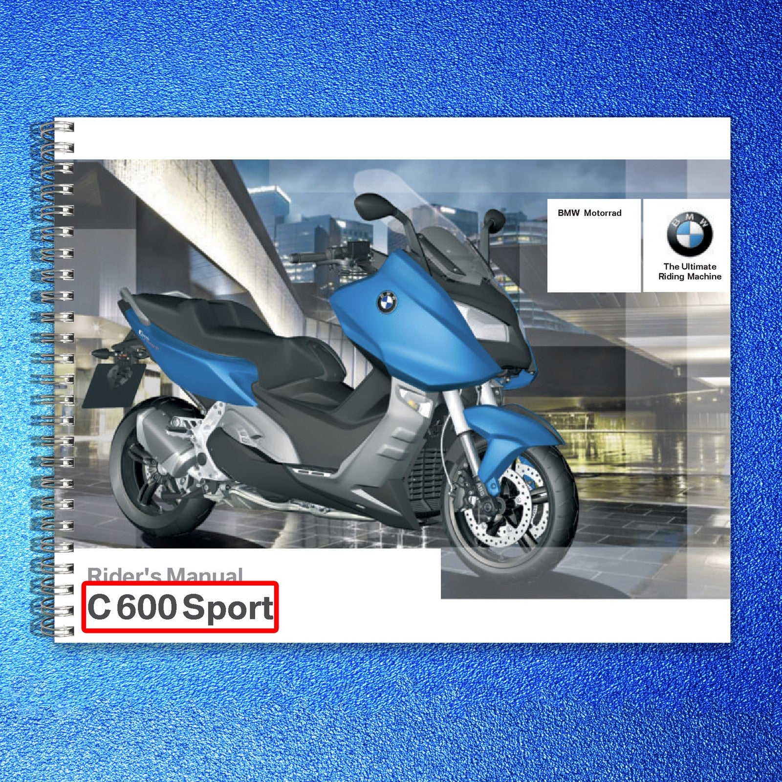 BMW C600 Sport Maxi-Scooter Riders Manual EU Model - WIRE BOUND - TOUGH COVERS