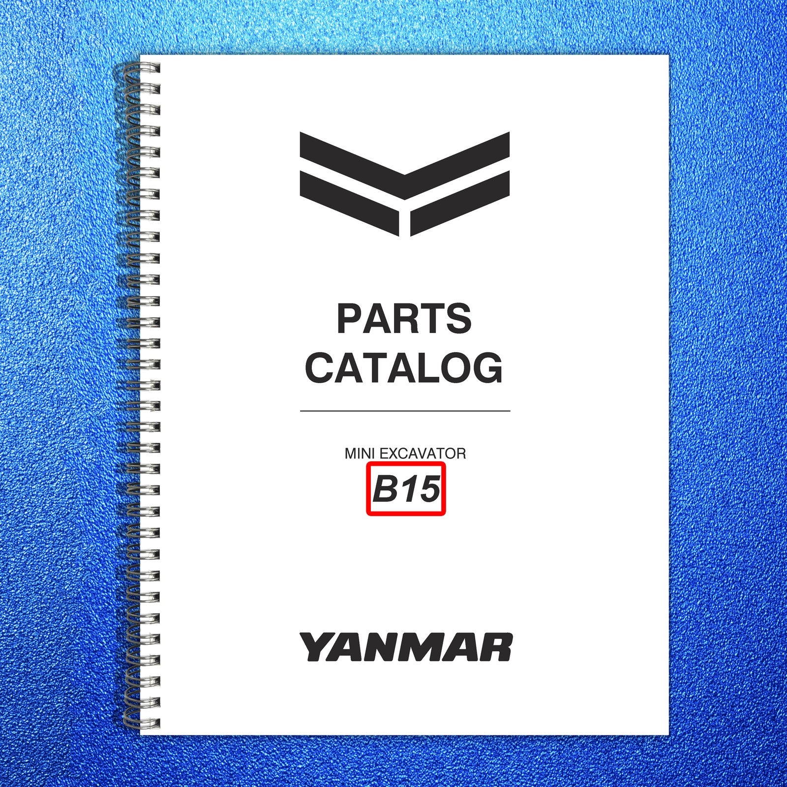YANMAR B15 Mini Excavator Parts Catalog Manual - STEEL WIRE BOUND - TOUGH COVERS