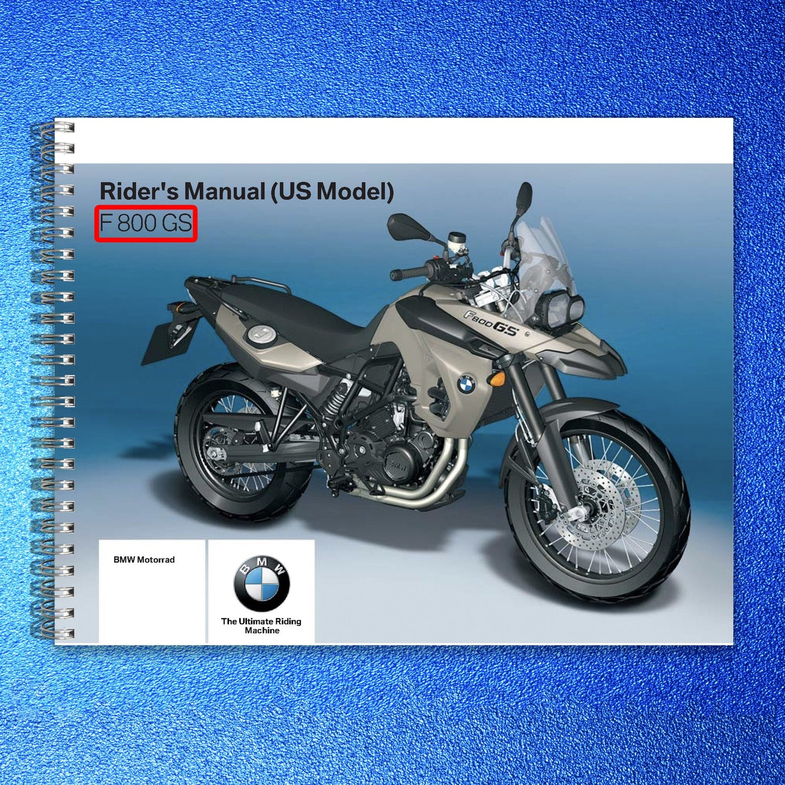 BMW F 800 GS Motorcycle Owners Manual 2008 - STEEL WIRE BOUND - TOUGH COVERS