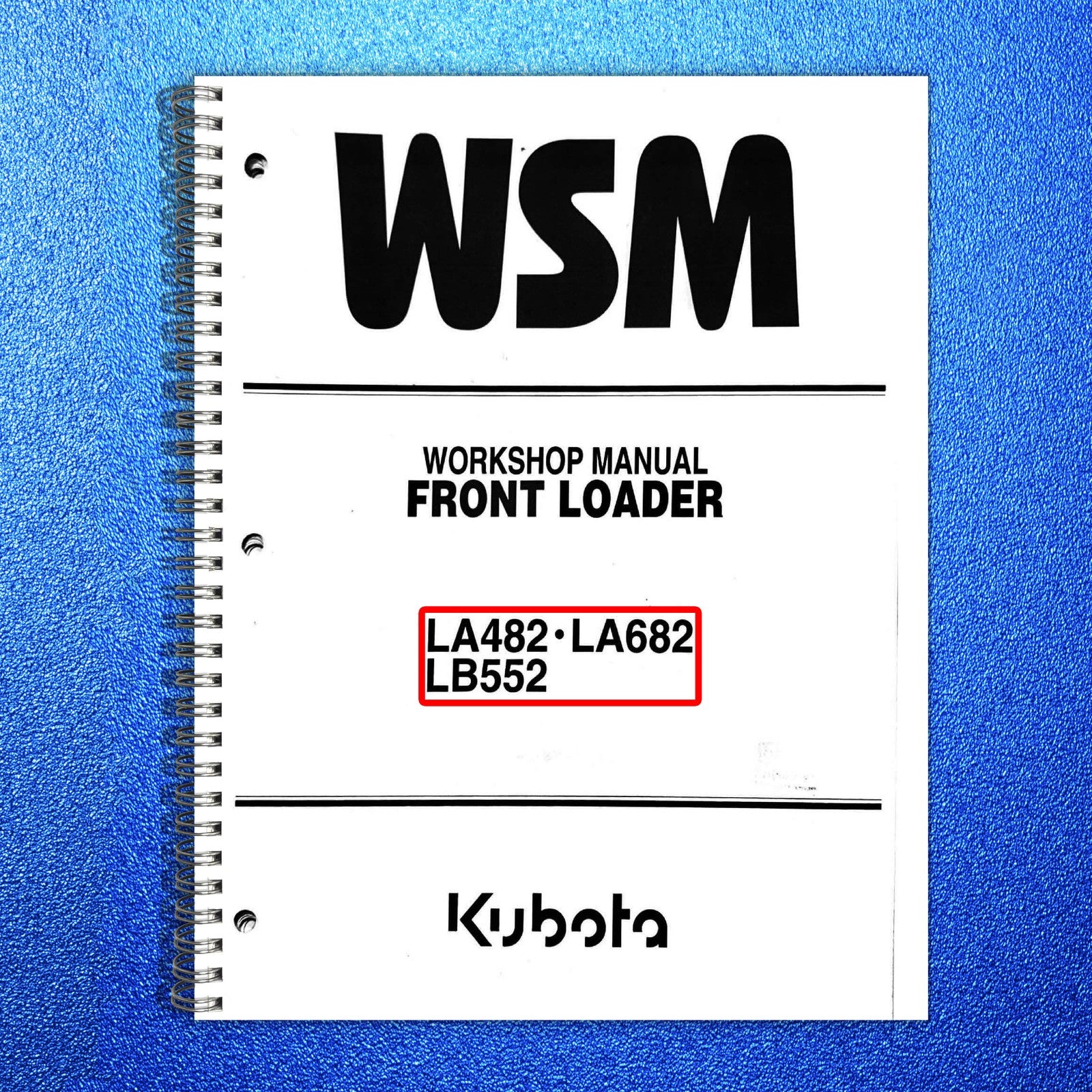 KUBOTA LA482 LA682 LB552 Front Loader Workshop Manual 2001 - WIRE BOUND - COVERS