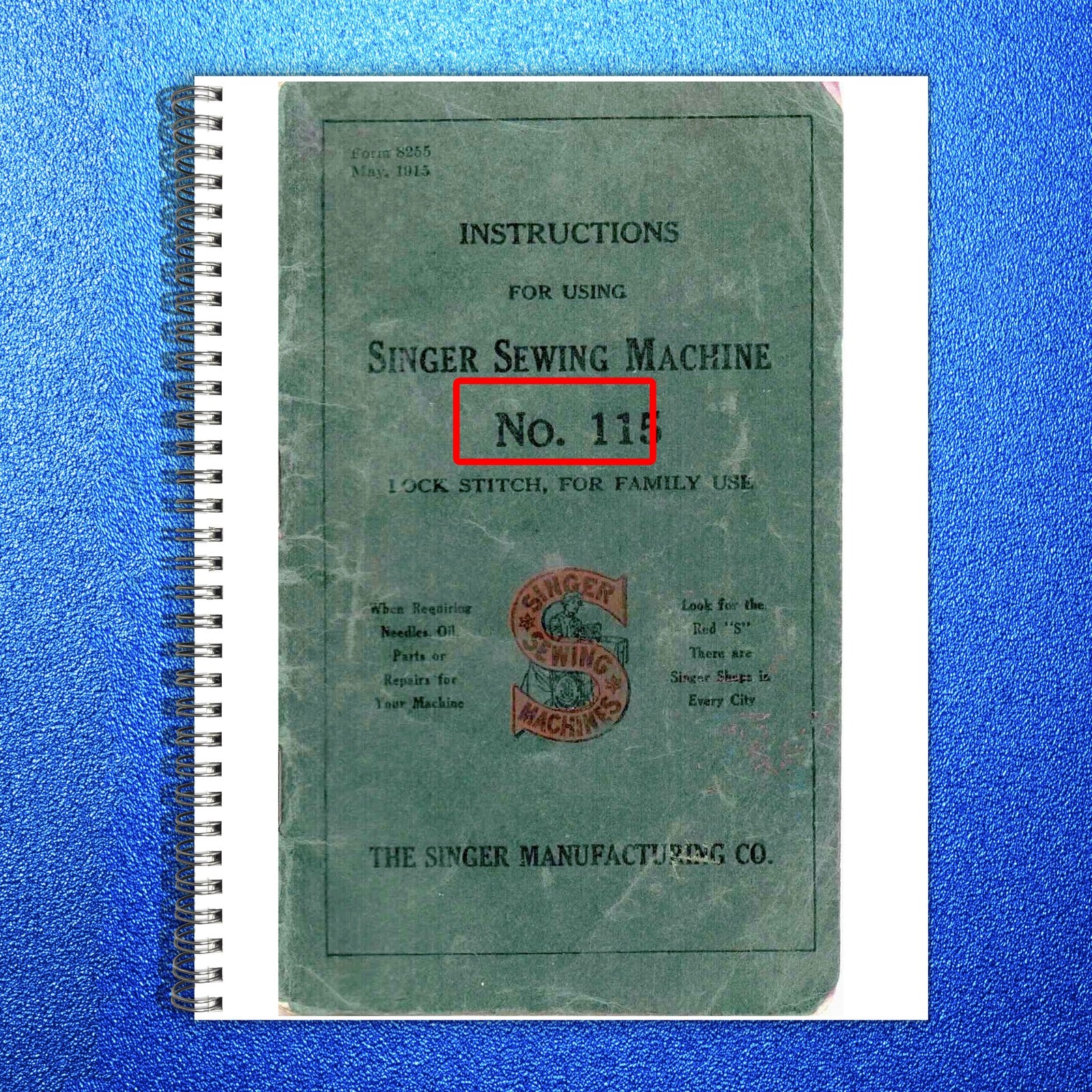 SINGER 115 Sewing Machine Instructions Manual 1915 - WIRE BOUND - TOUGH COVERS