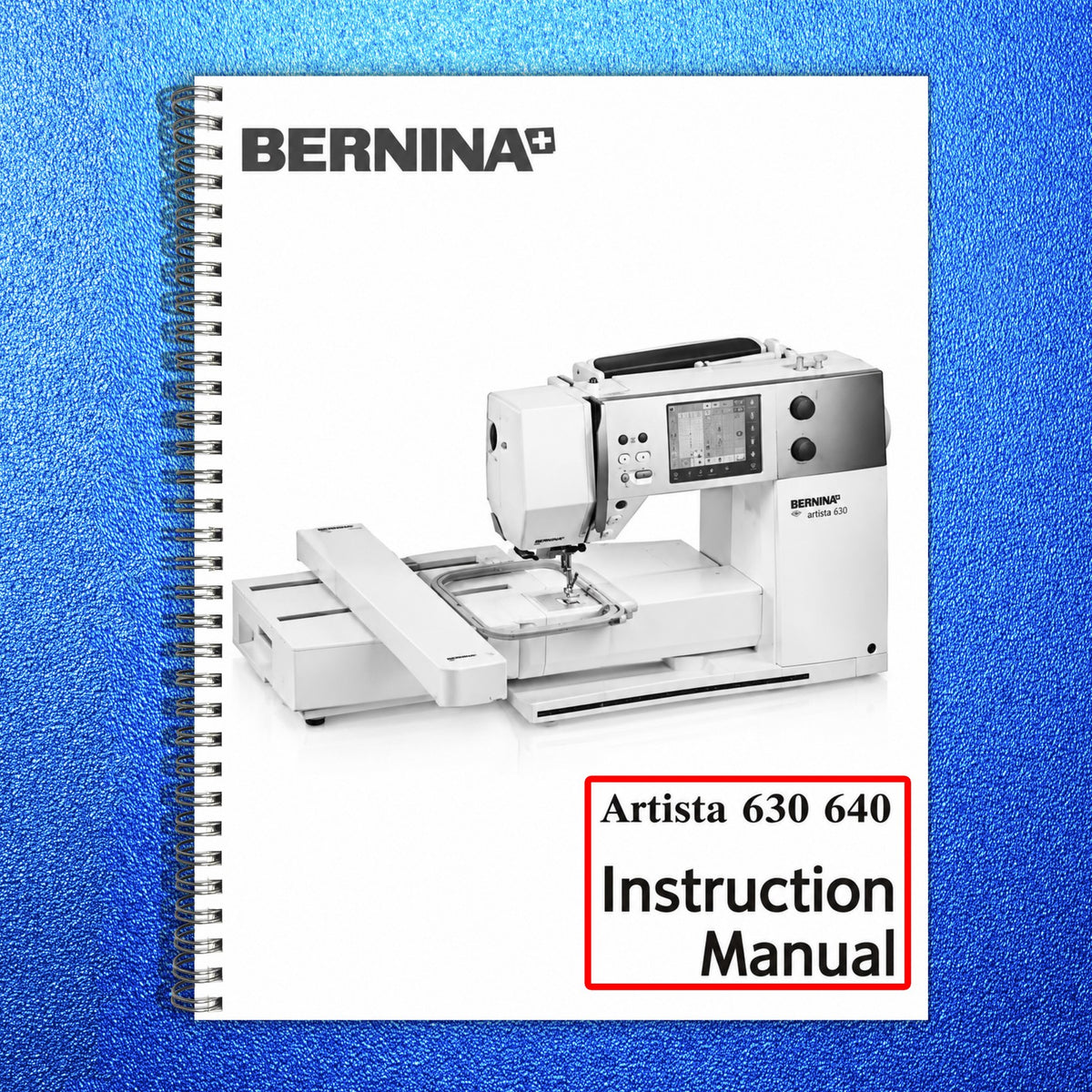 BERNINA Artista 630 635 640 LE Sewing Machine Operators Manual BUNDLE