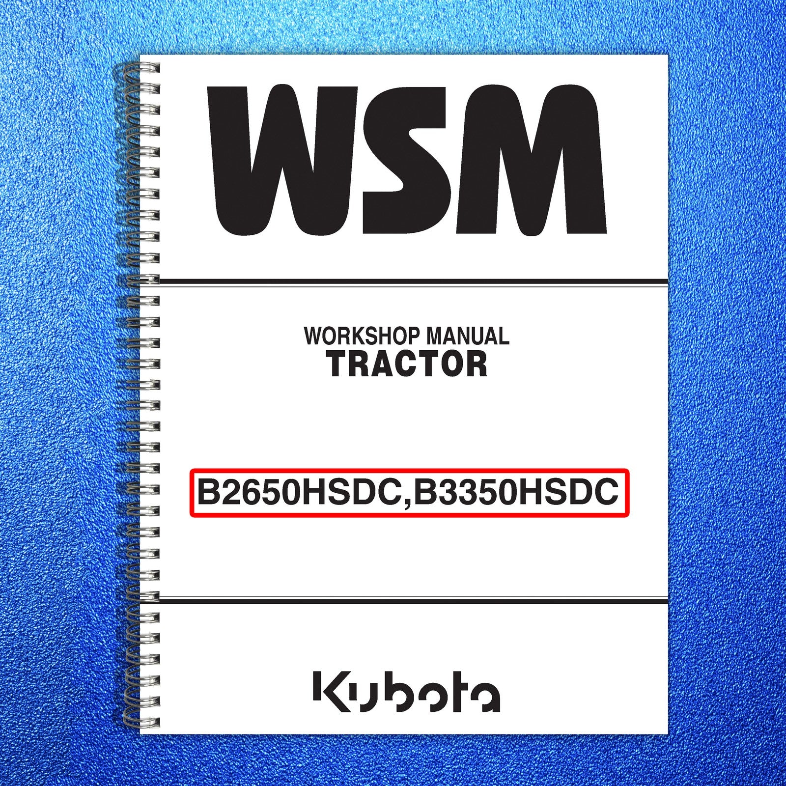 KUBOTA B2650 B3350 B3350SU HSDC Service & Operators Manual BUNDLE - WIRE BOUND