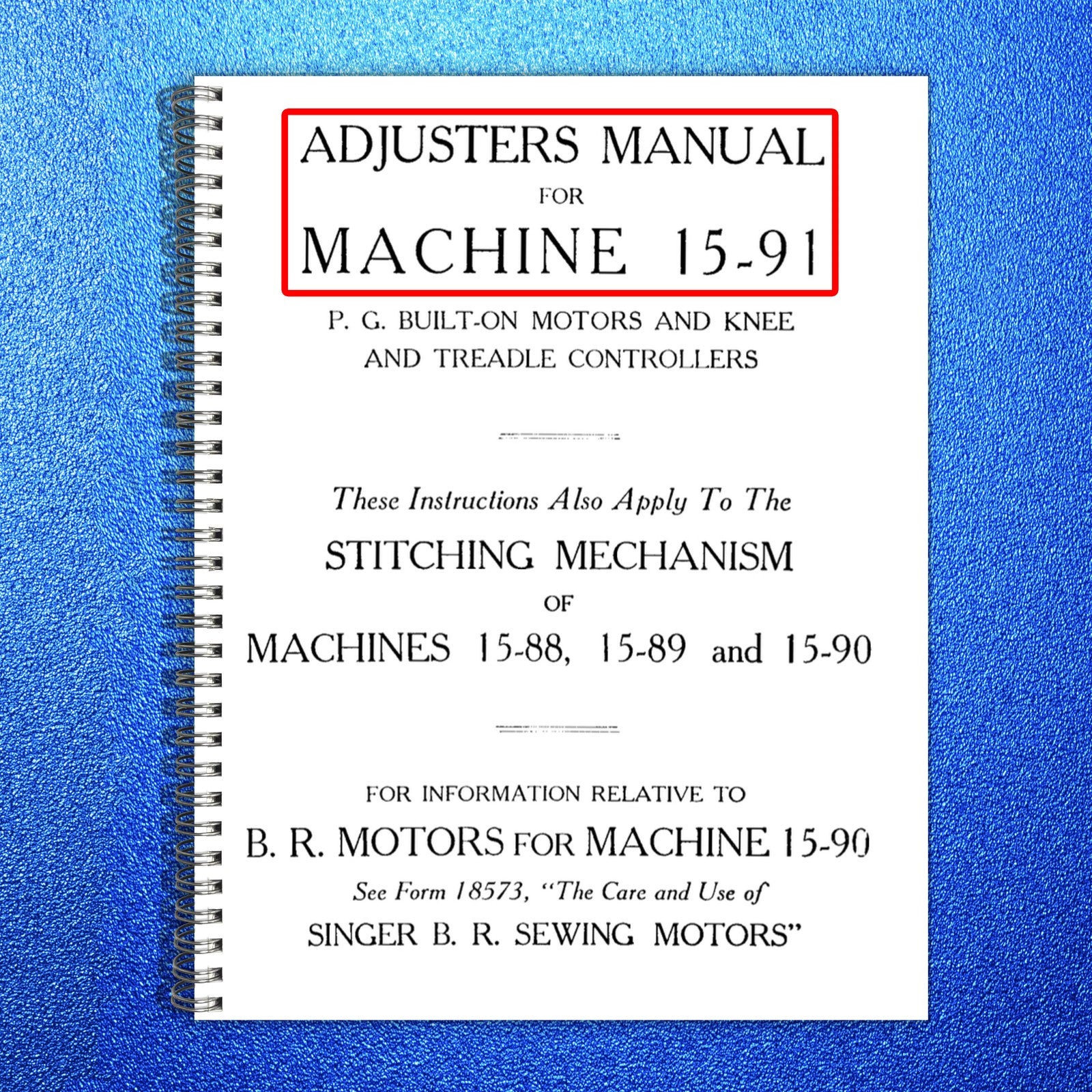 SINGER SINGER 15-91 Service and Instruction Manual BUNDLE - WIRE BOUND - COVERS