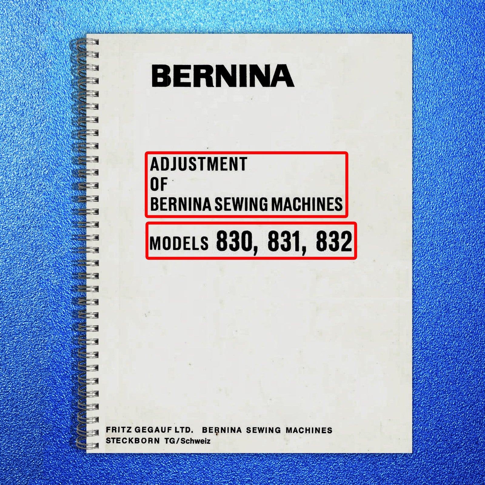 BERNINA 830 831 832 Adjustment Service & Color Manual BUNDLE - WIRE BOUND