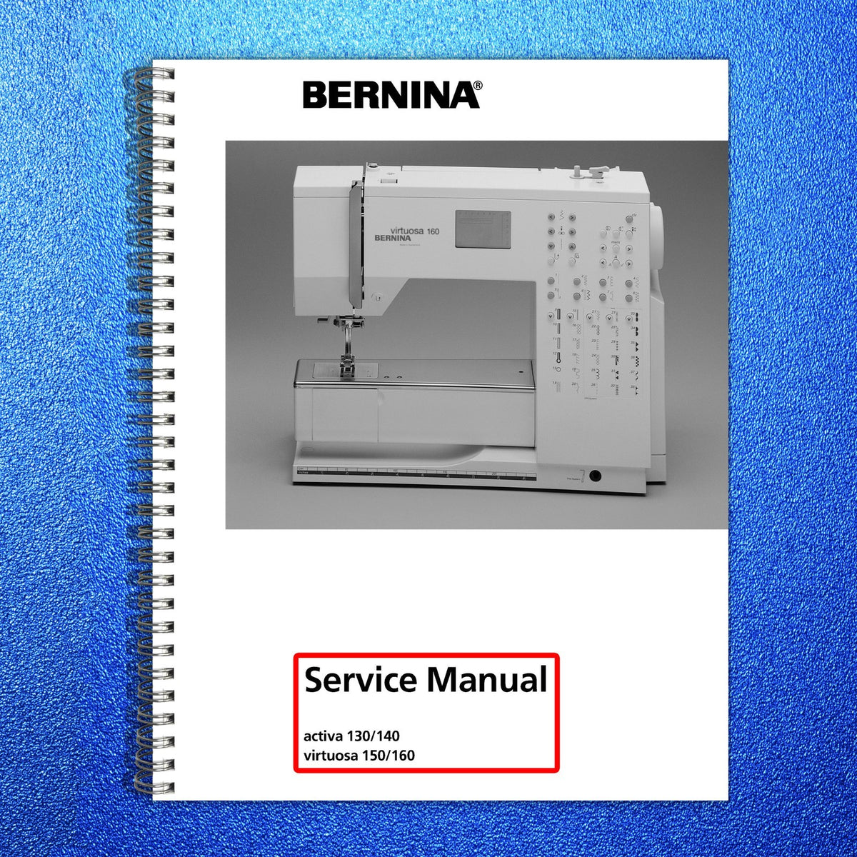 BERNINA Activa 130 140 Virtuosa 150 160 Service & Operators Manual BUNDLE