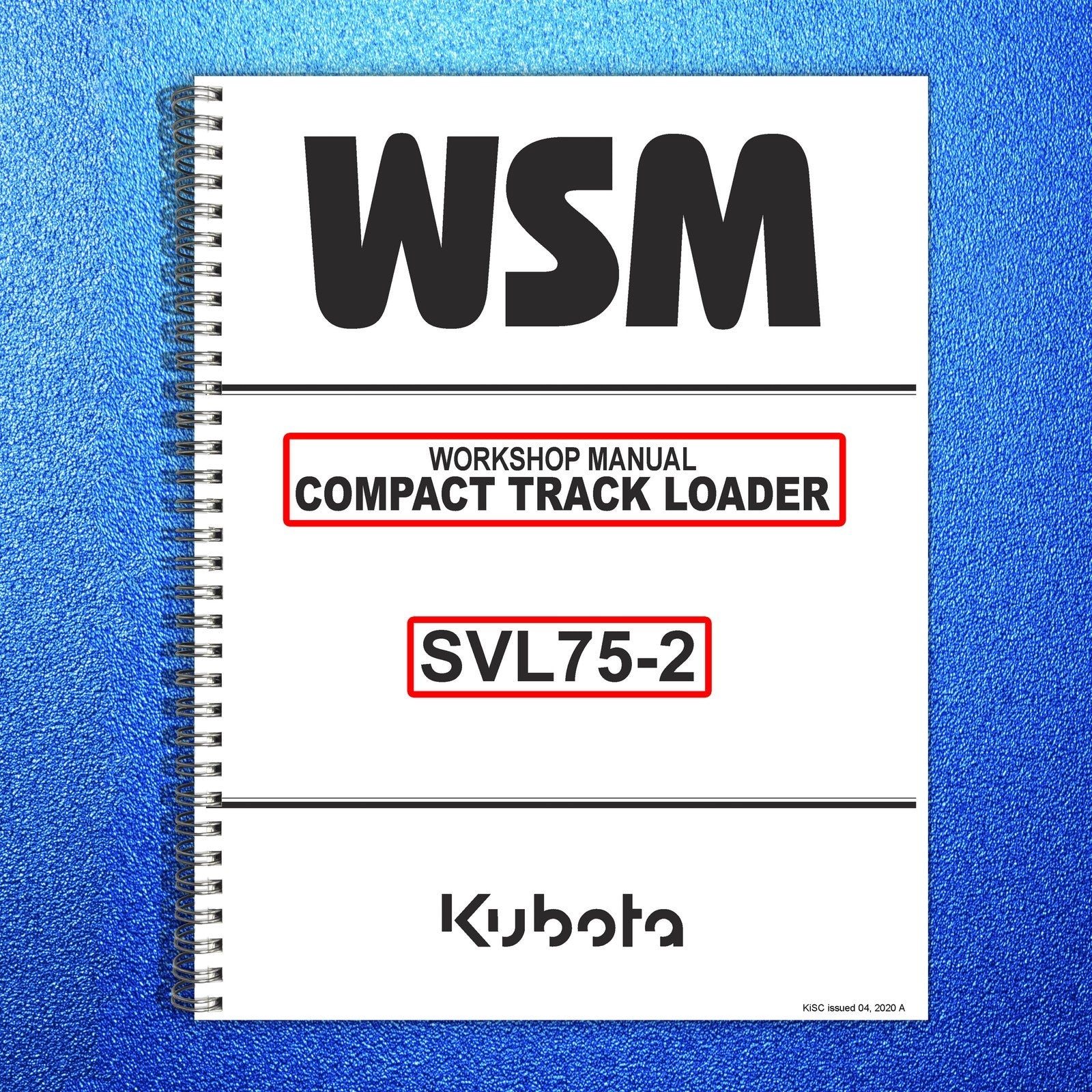 KUBOTA SVL75-2 Compact Track Loader Workshop & Operators Manual BUNDLE
