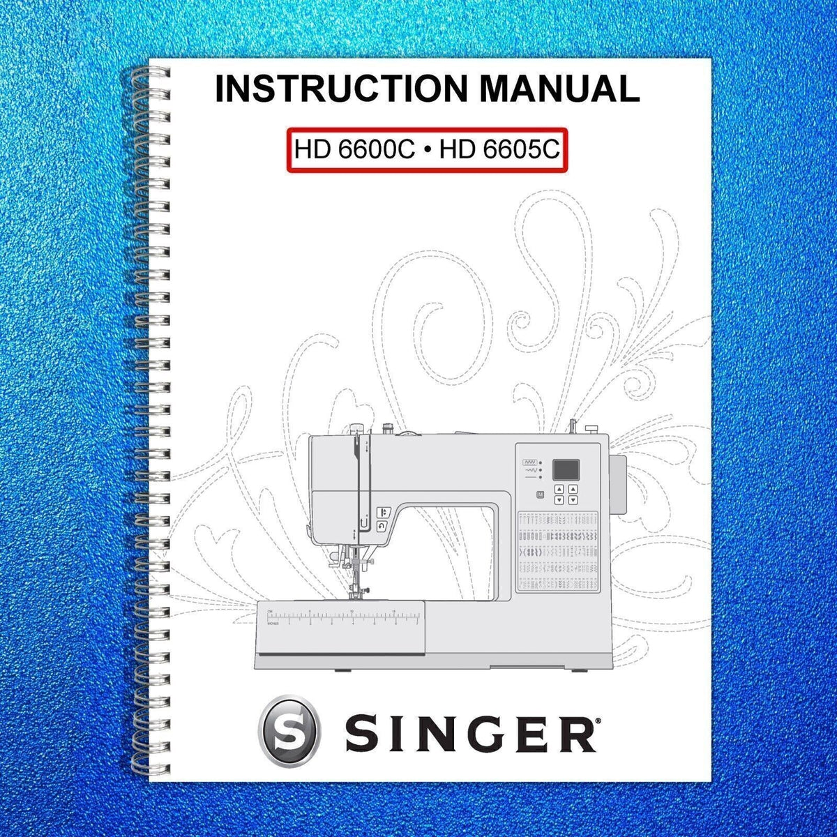 SINGER HD 6600C HD 6605C HD 6700C HD 6705C Operators Manual BUNDLE - WIRE BOUND