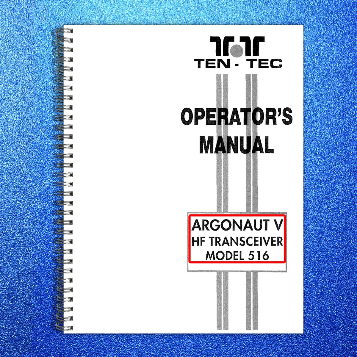 TEN-TEC Argonaut 516 Eagle 599 Orion II 566 Operators Manual BUNDLE - WIRE BOUND