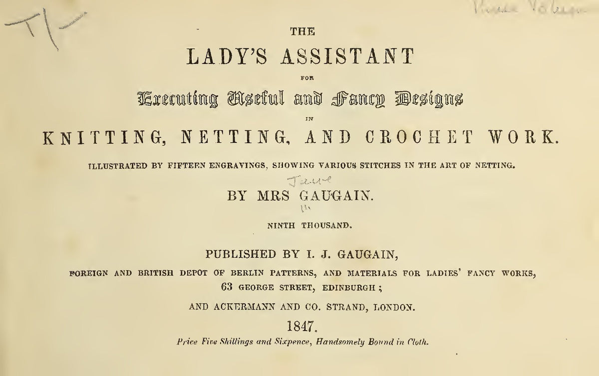 GAUGAIN Ladys Assistant Vol I Knitting Netting Crochet Manual 1847 - WIRE BOUND