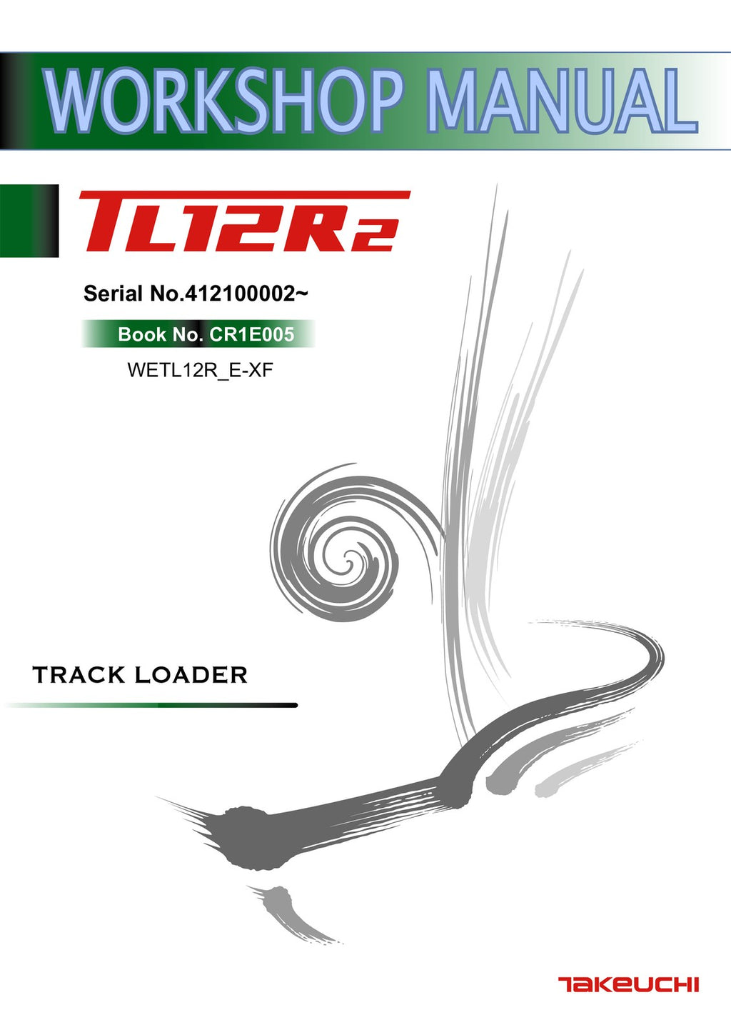 TAKEUCHI TL12R2 BUNDLE: OPERATORS & WORKSHOP MANUAL SET - BOUND - TOUGH COVERS