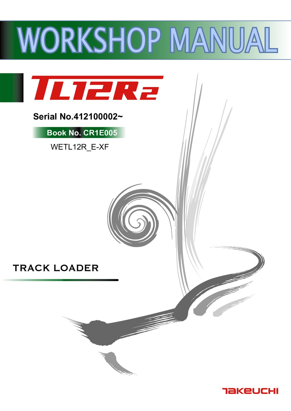 TAKEUCHI TL12R2 BUNDLE: OPERATORS & WORKSHOP MANUAL SET - BOUND - TOUGH COVERS