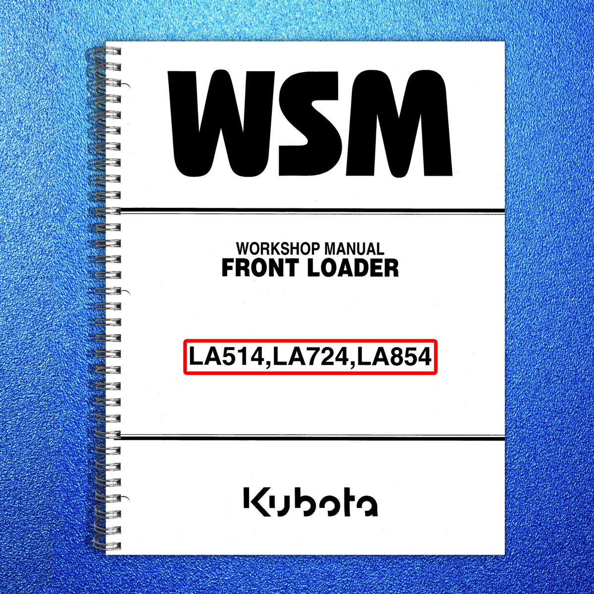 KUBOTA LA514 LA724 LA854 Workshop Operators Installation Manual BUNDLE