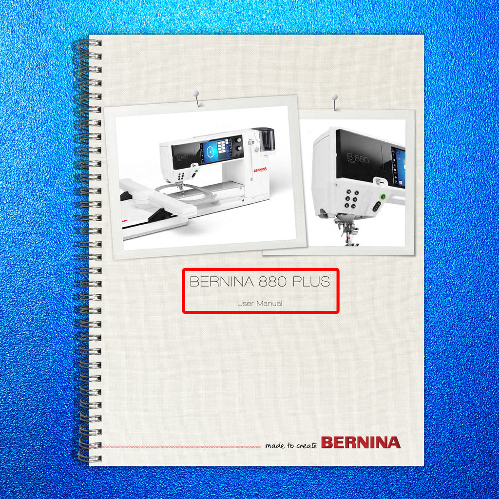 BERNINA 880 PLUS Sewing Machine User Manual Operation Guide