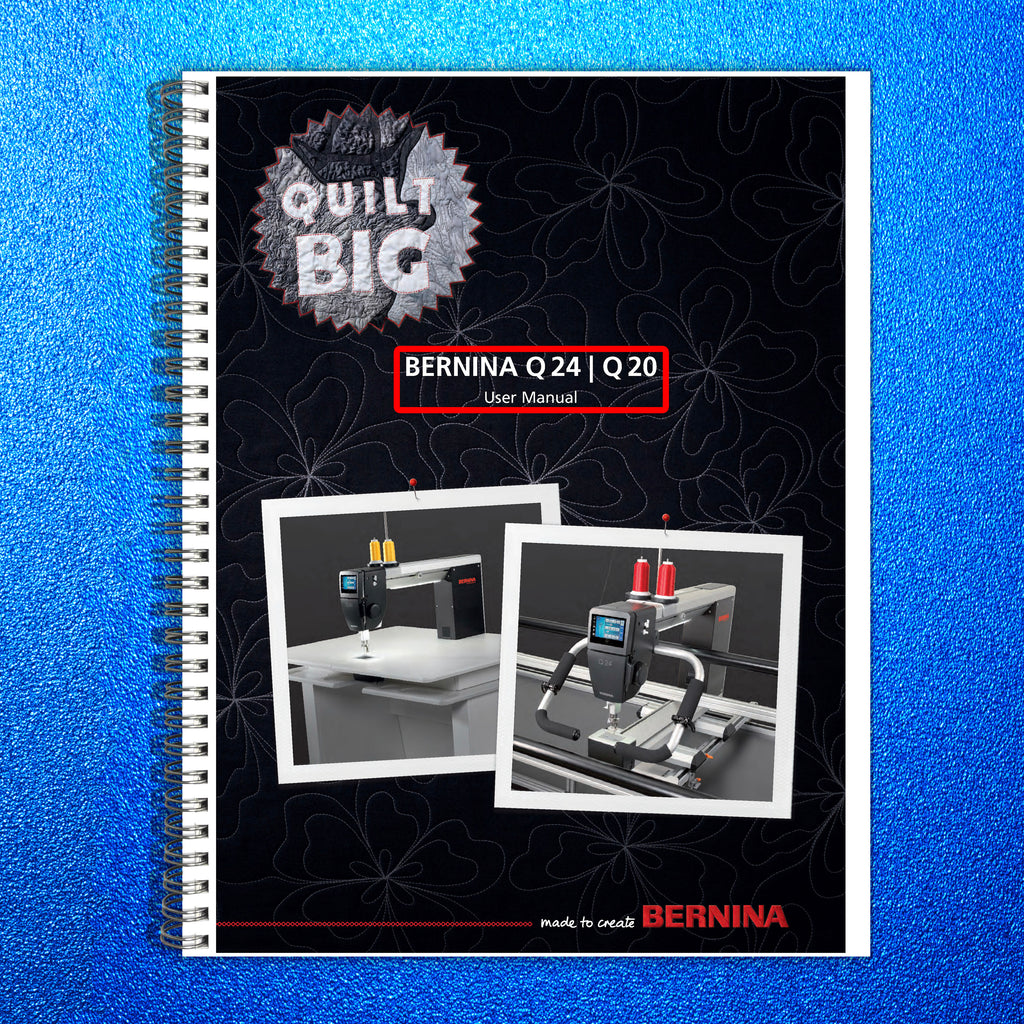 BERNINA Q 20 Q20 Quilt BIG User Manual - STEEL WIRE BOUND - PROTECTIVE COVERS