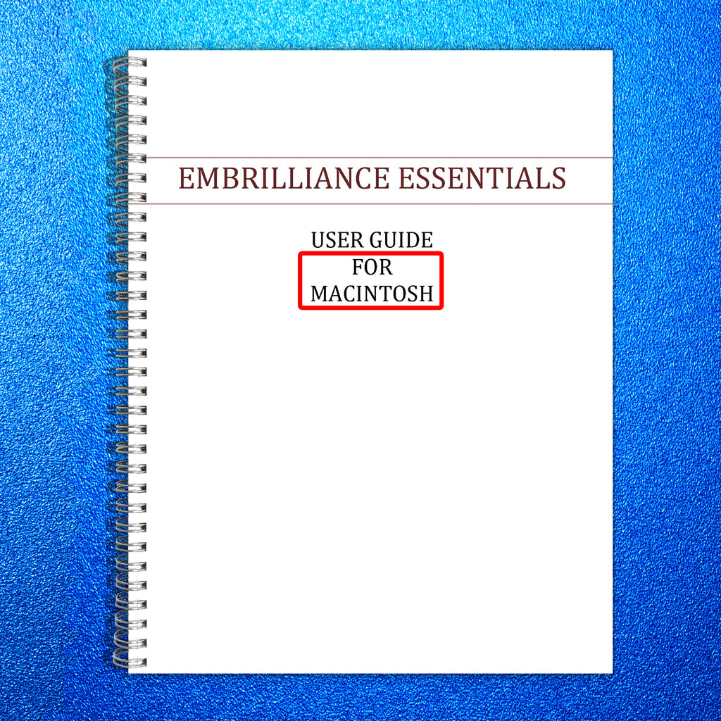 Embrilliance Essentials User Guide for Mac Macintosh Instructions Manual COLOR