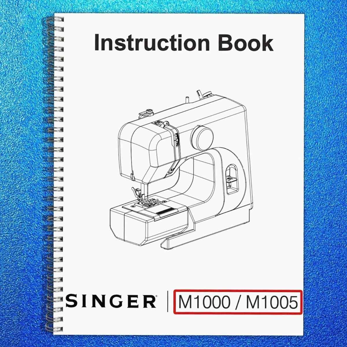 SINGER M1000 M1005 Sewing Machine User Manual Instructions for Use