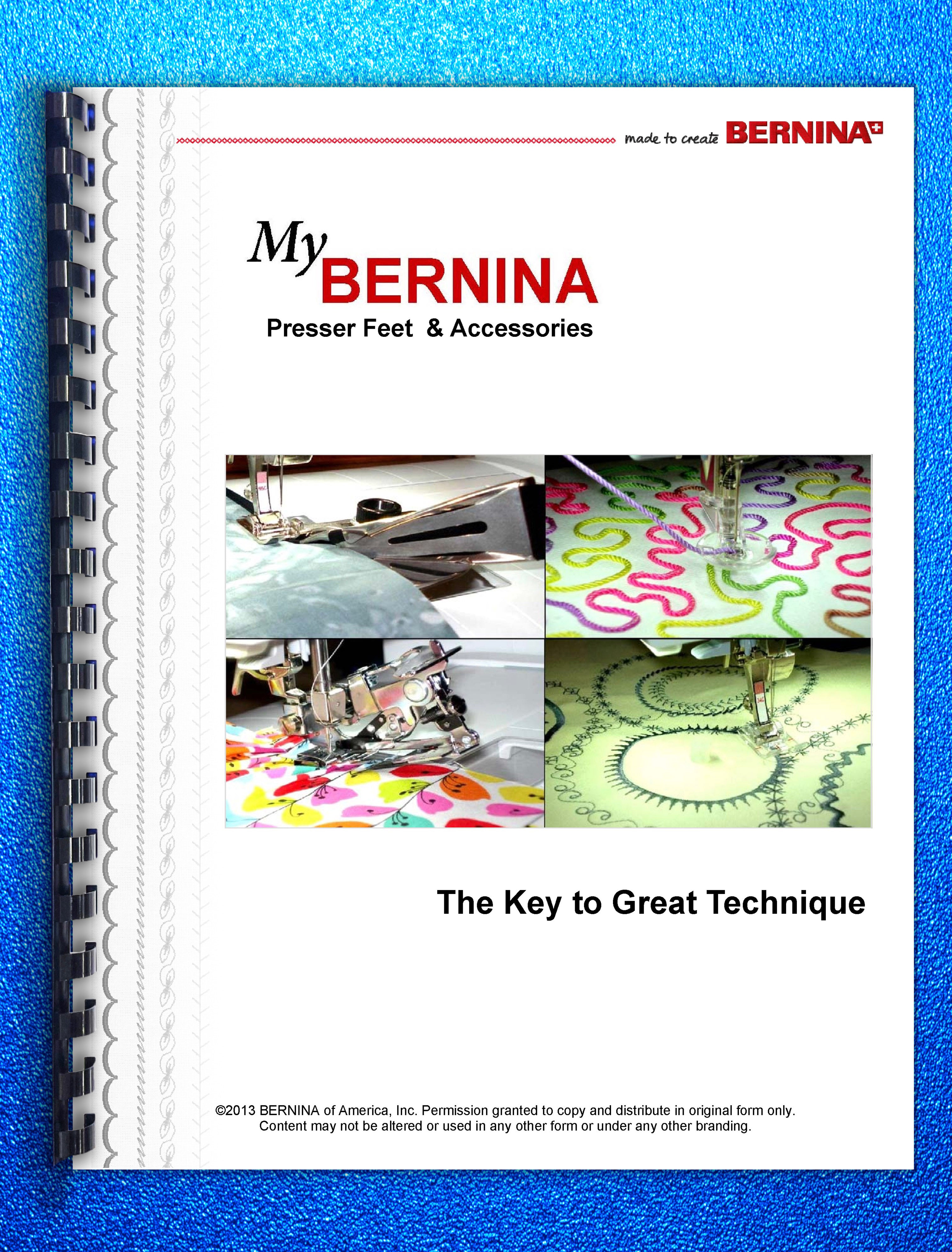 BERNINA Presser Feet & Accessories WORKBOOK The Key to Great Technique Manual