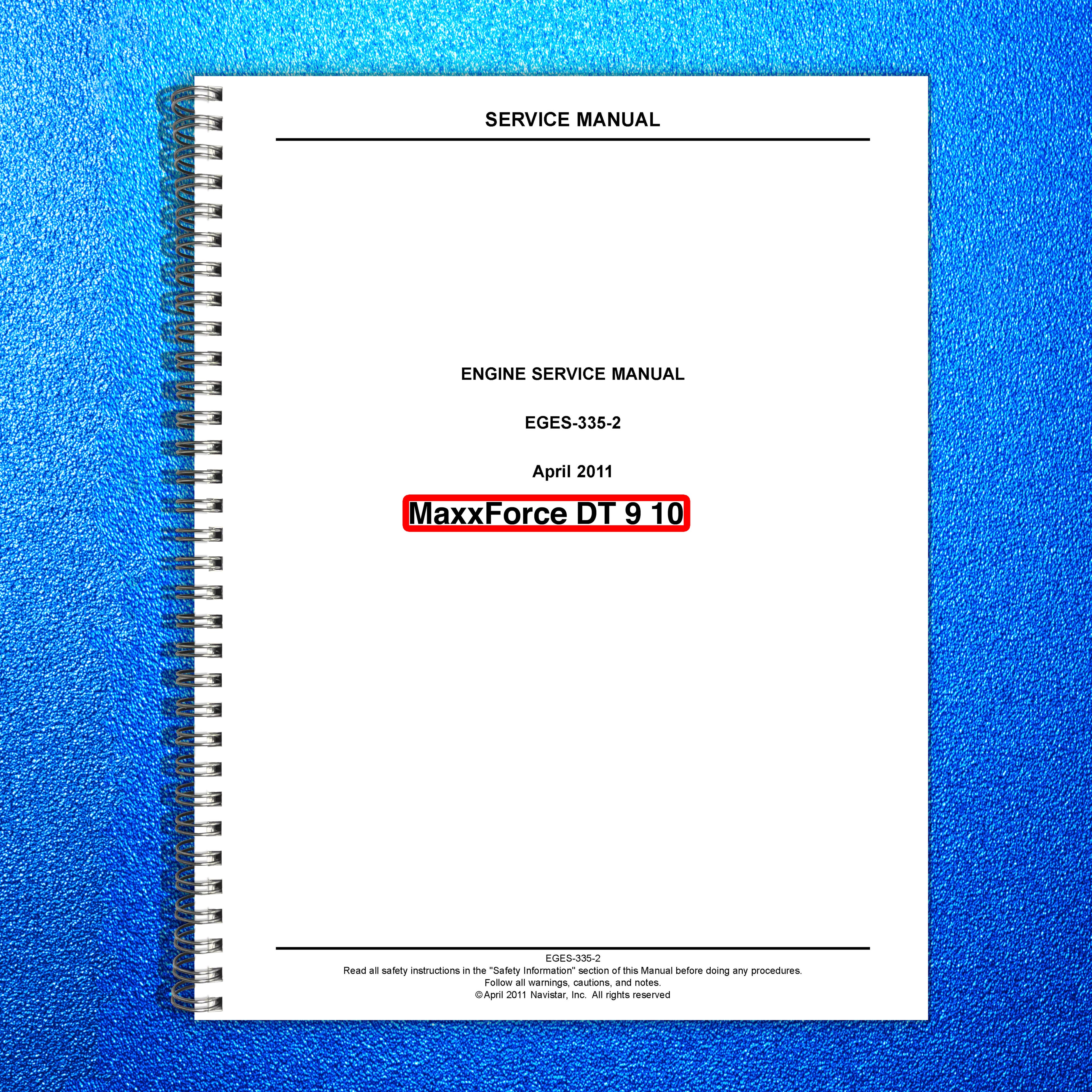 INTERNATIONAL MaxxForce DT 9 10 EPA07 Engine Service Manual 2011 - WIRE BOUND