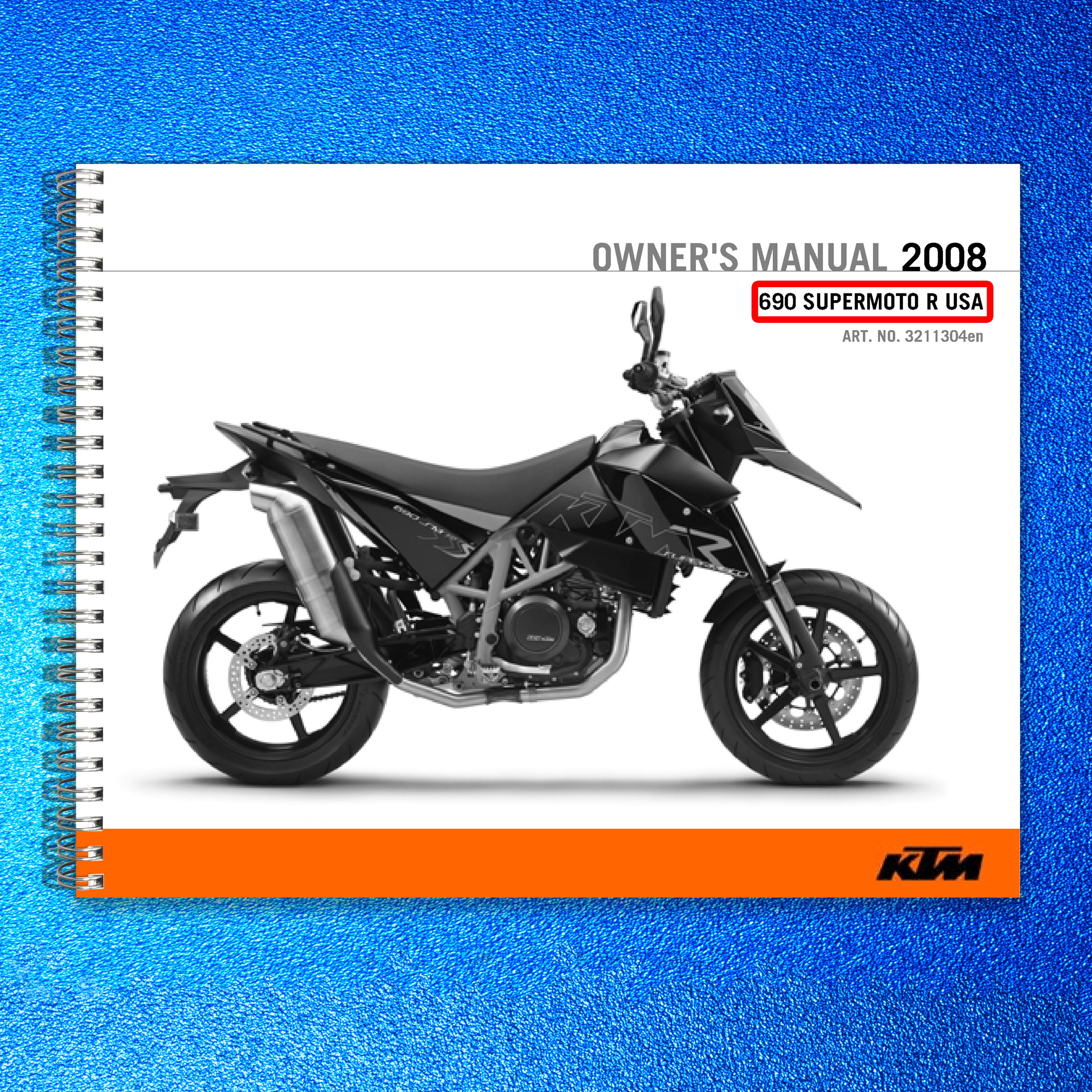 KTM 690 Supermoto R USA Owners Manual 2008 - STEEL WIRE BOUND - TOUGH COVERS