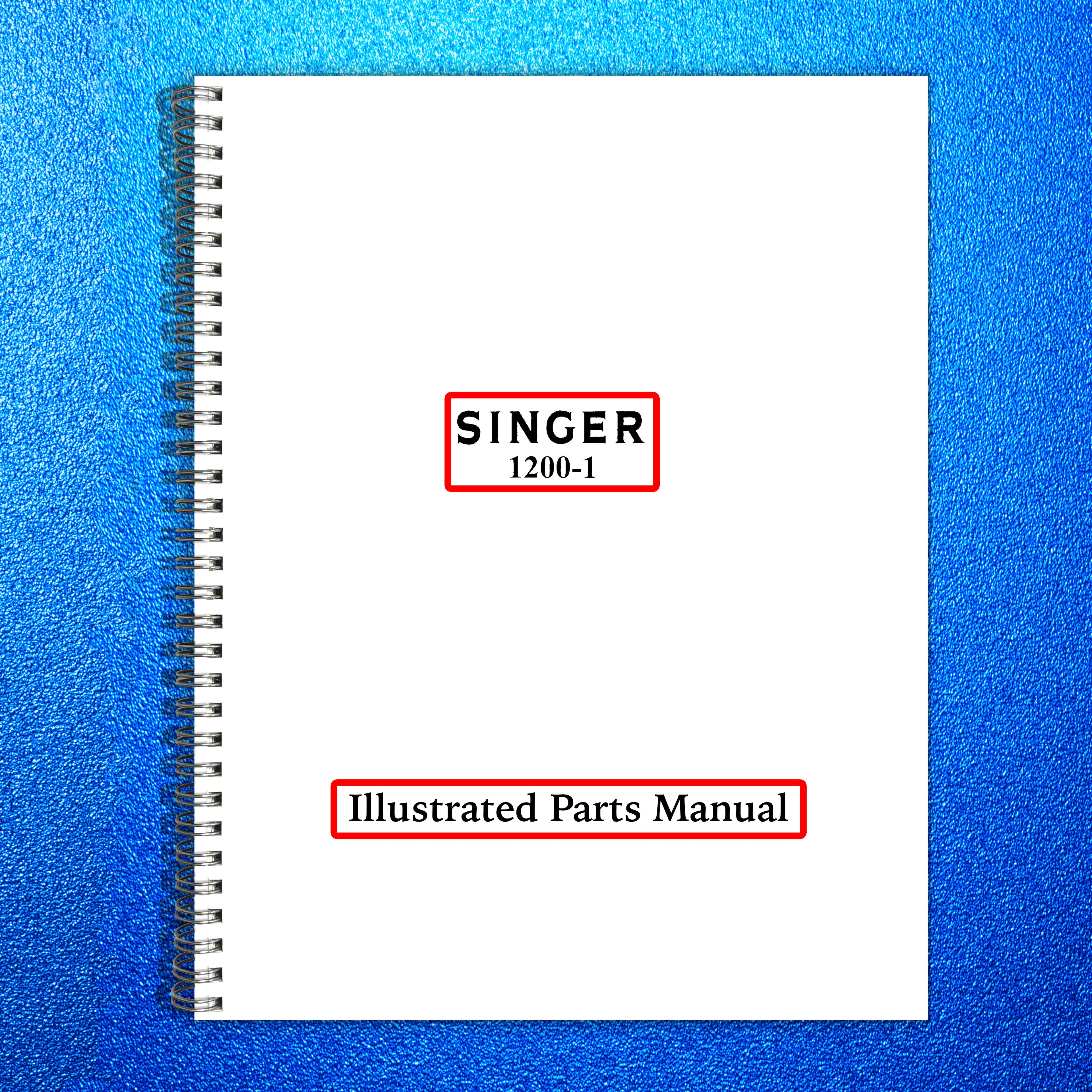 SINGER 1200-1 Illustrated Parts Manual - WIRE BOUND - TOUGH COVERS