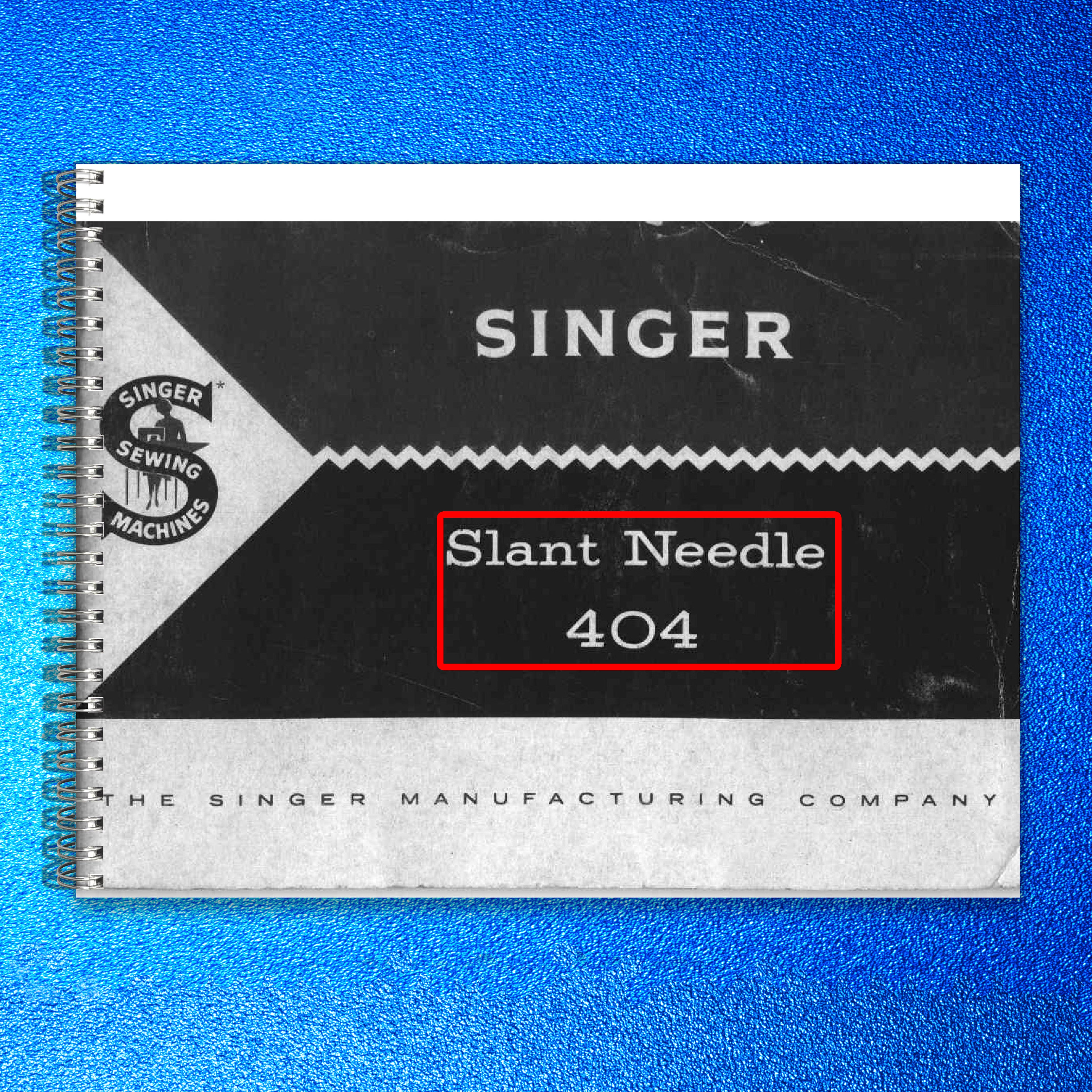 SINGER 404 Slant Needle Sewing Machine Instruction Manual - WIRE BOUND - COVERS