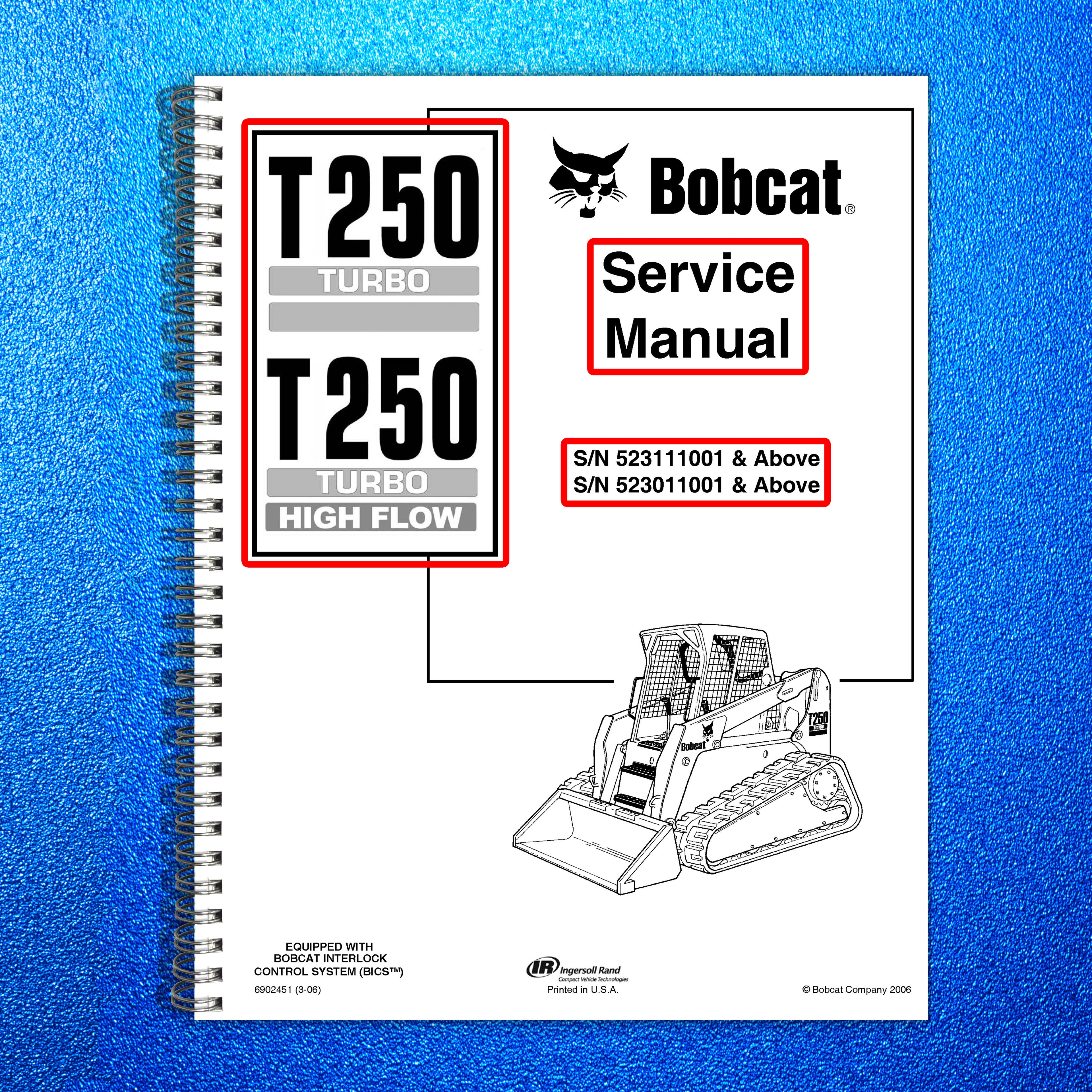 BOBCAT T250 Turbo High Flow SERVICE MANUAL SN 523111001 SN 523011001 and Up