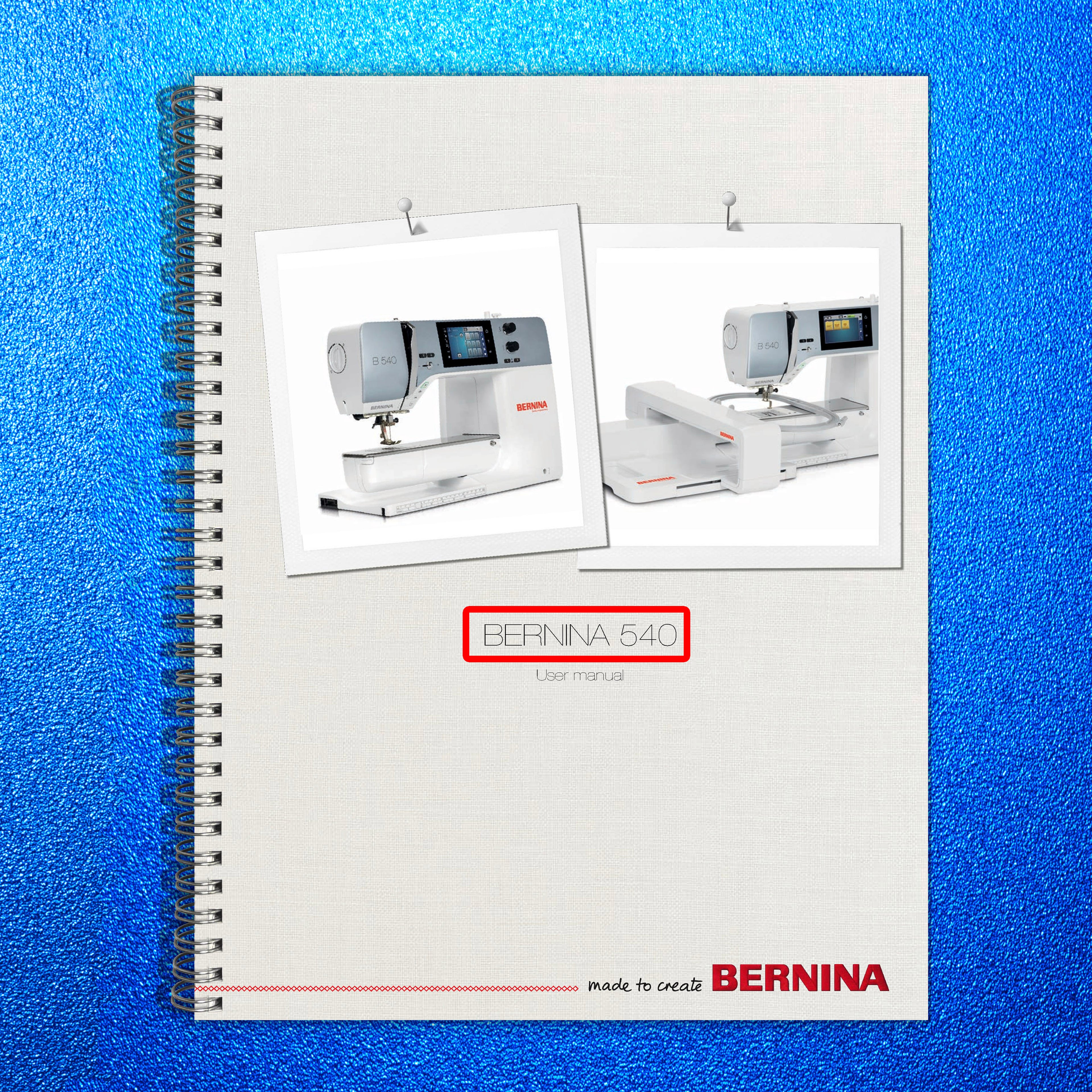 BERNINA 540 Sewing Machine User Manual - STEEL WIRE BOUND - PROTECTIVE COVERS