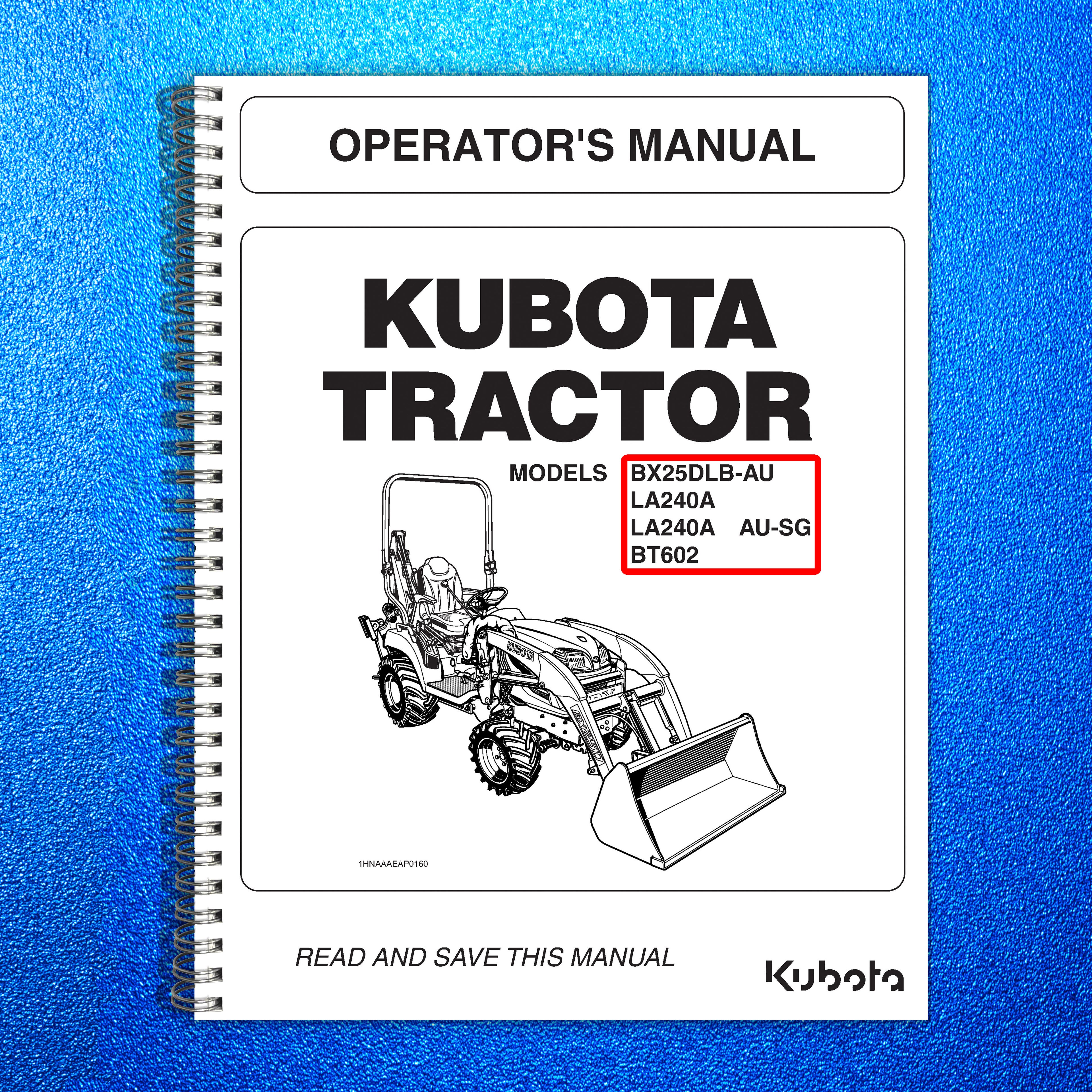 KUBOTA BX25DLB-AU LA240A AU-SG BT602 TRACTOR OPERATORS MANUAL - STEEL WIRE BOUND