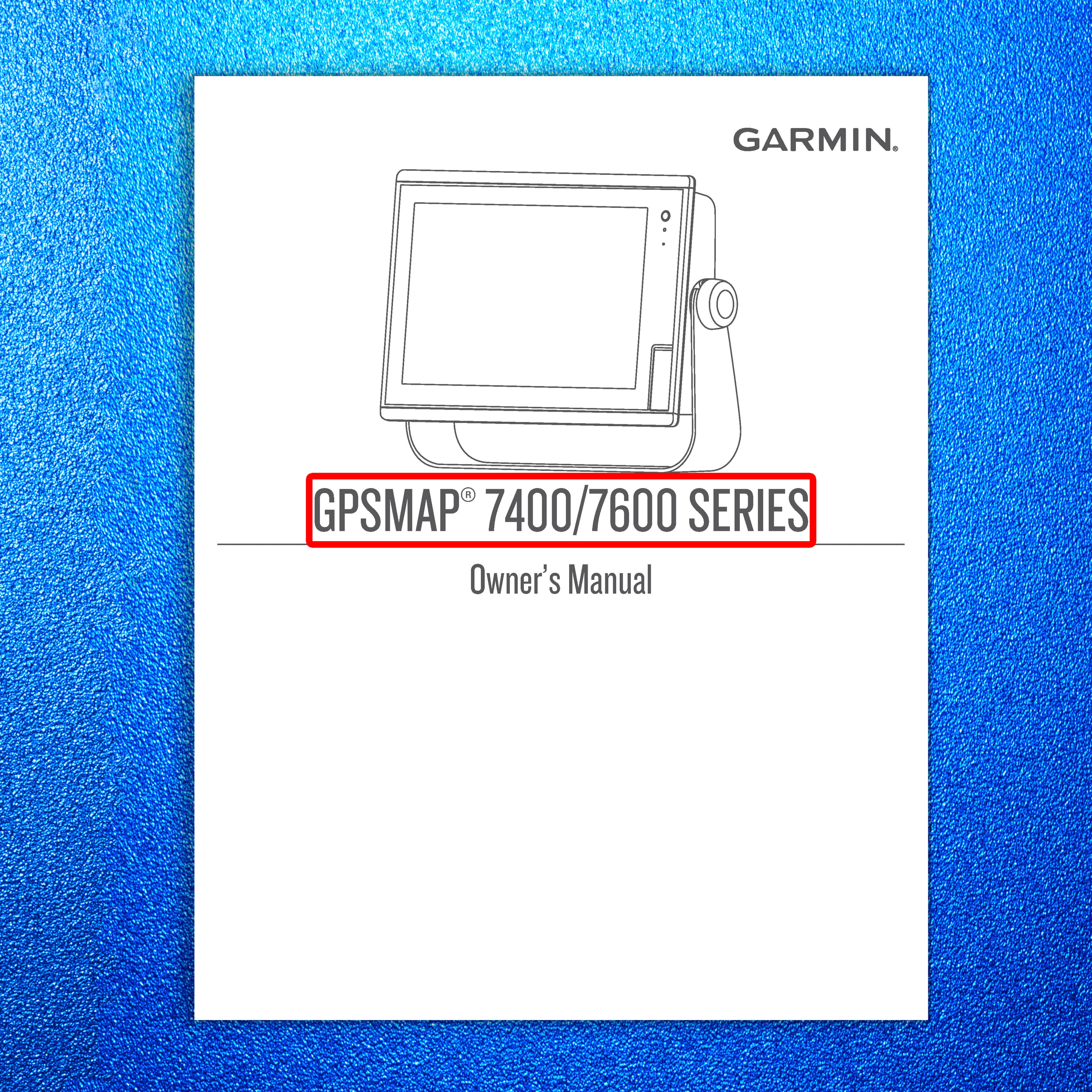 GARMIN GPSMAP 7400 7600 Series Owners Manual 2019 - WIRE BOUND - TOUGH COVERS