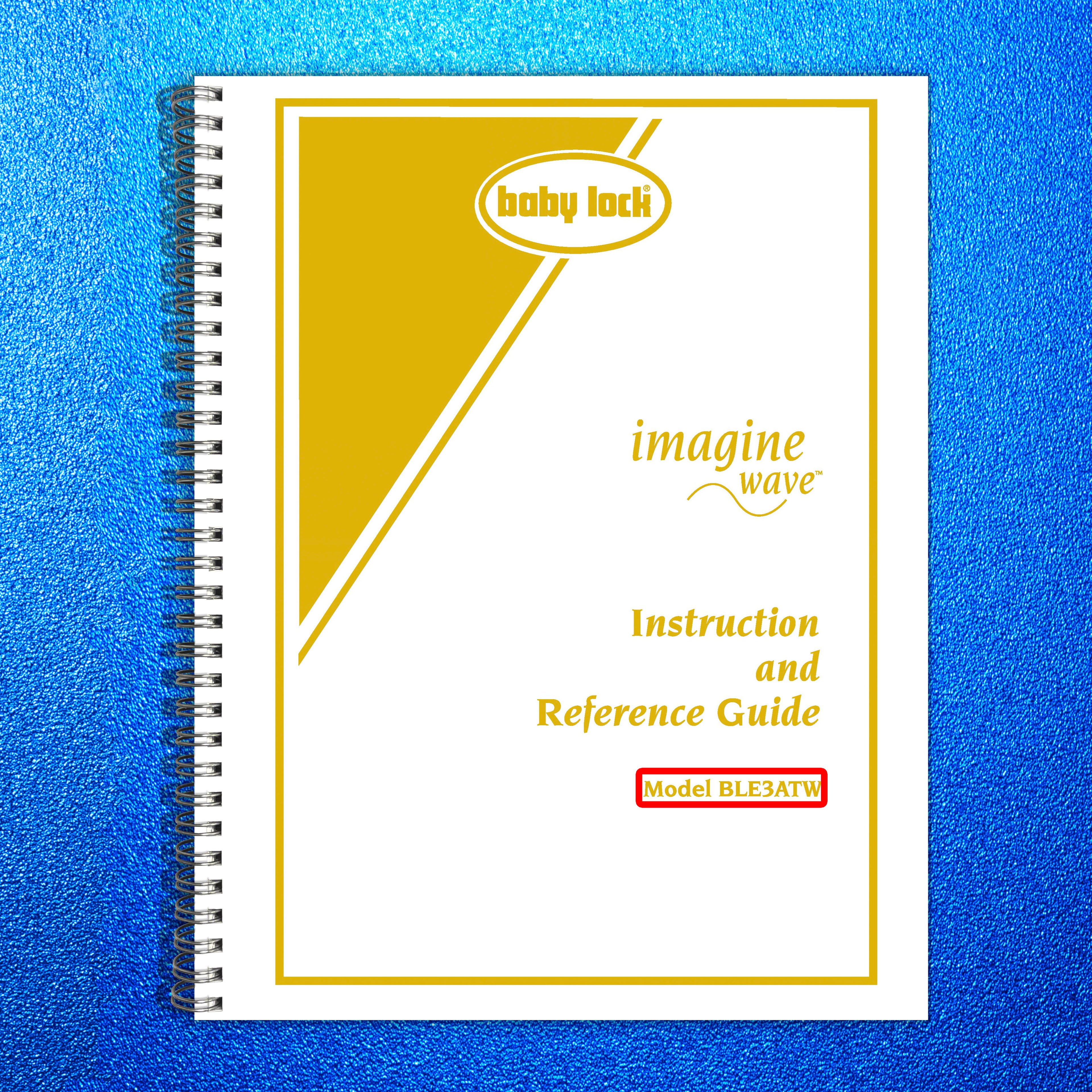 BABY LOCK Imagine Wave BLE3ATW Serger Instruction Manual - WIRE BOUND - COVERS