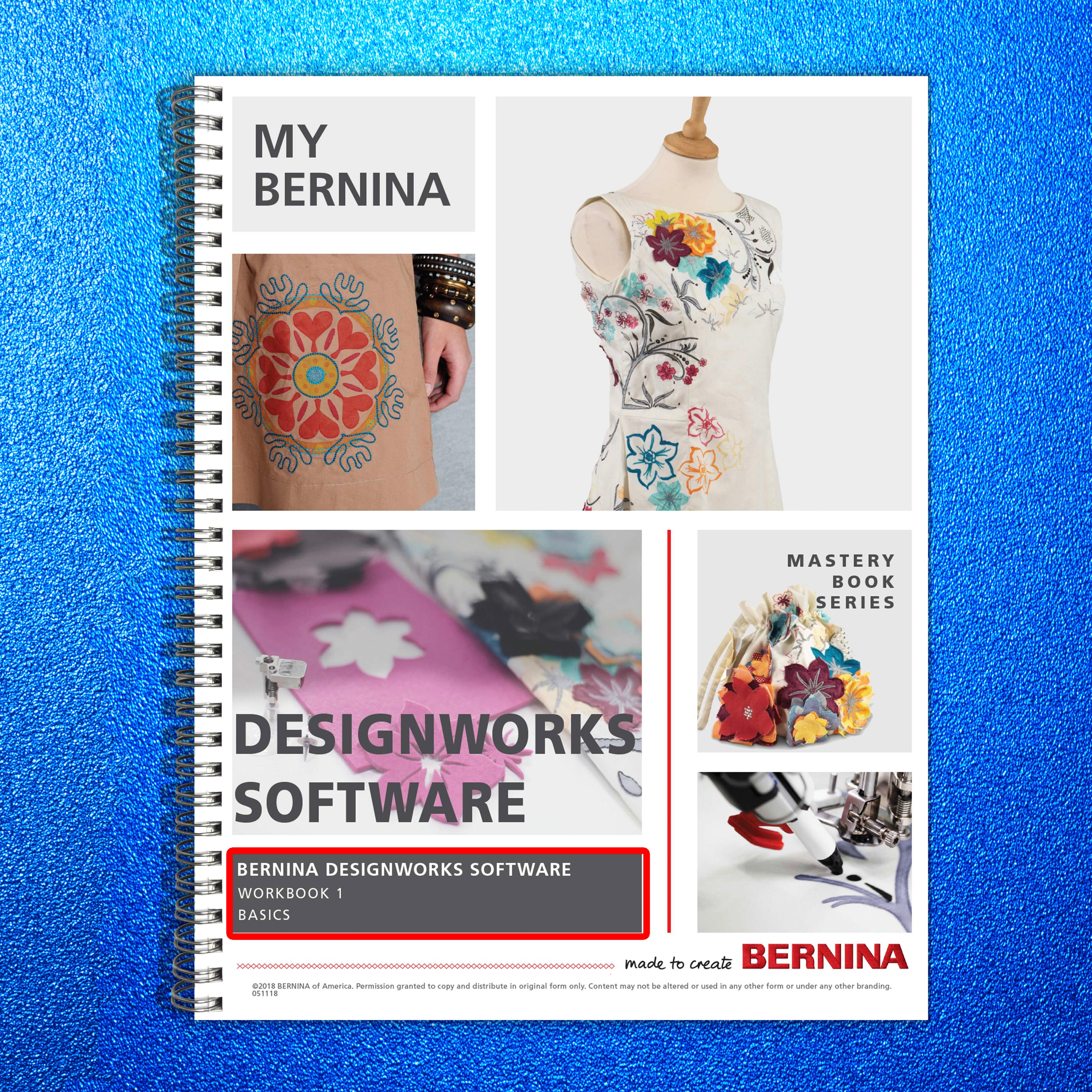 BERNINA DesignWorks Software Workbook 1 Basics - Steel Wire Bound, Tough Covers