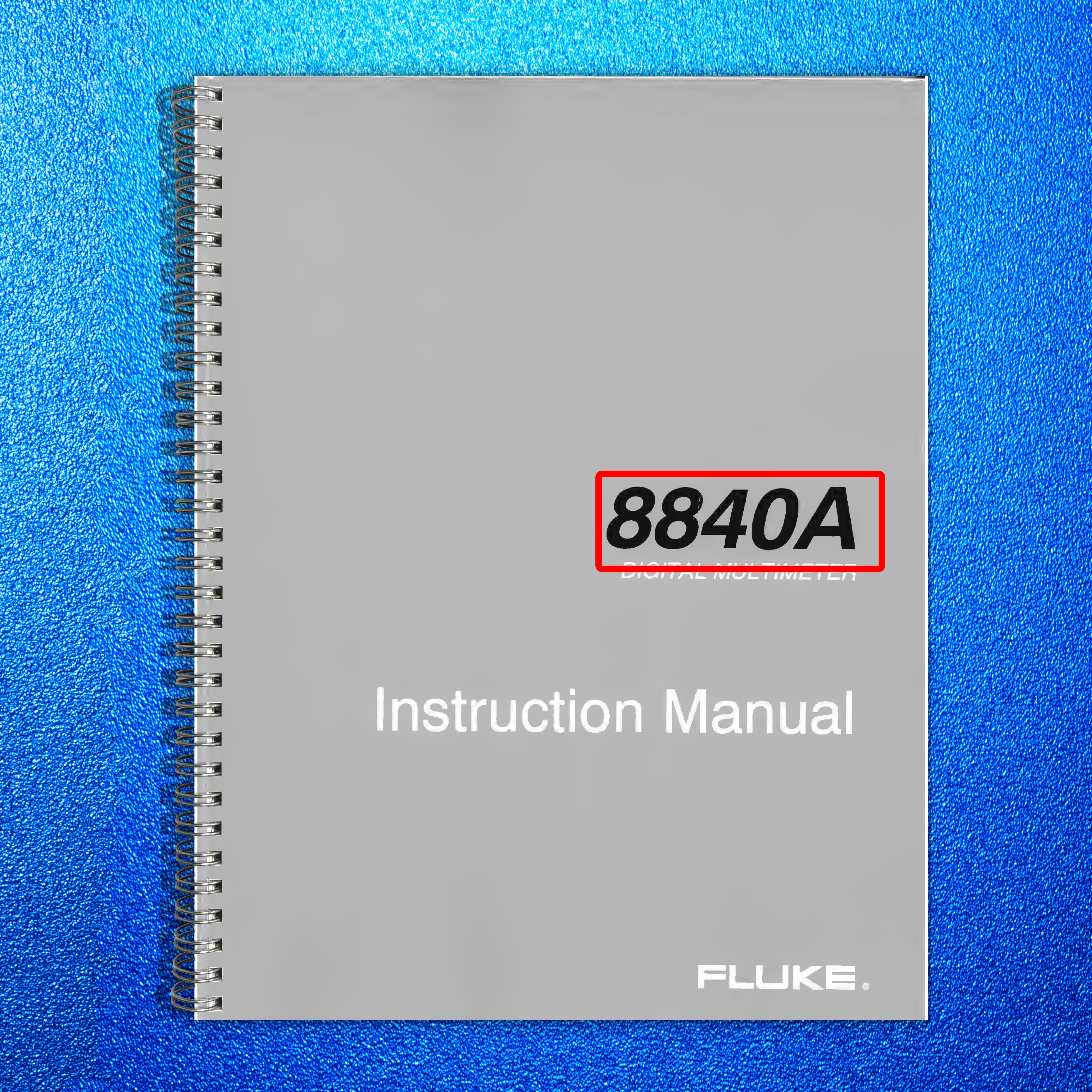 FLUKE 8840A Digital Multimeter Instruction Manual - WIRE BOUND - TOUGH COVERS