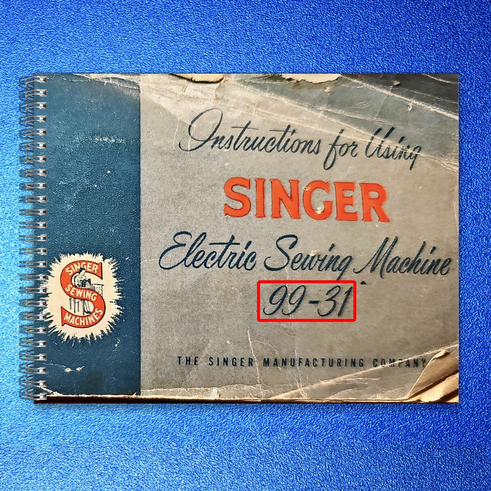 SINGER 99 Sewing Machine Instruction Manual 1957 - WIRE BOUND - TOUGH COVERS