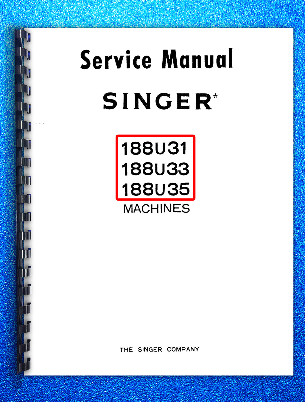 SINGER 188U31-33-35 Sewing Machine User Manual Guide [DURABLE WIRE BINDING]