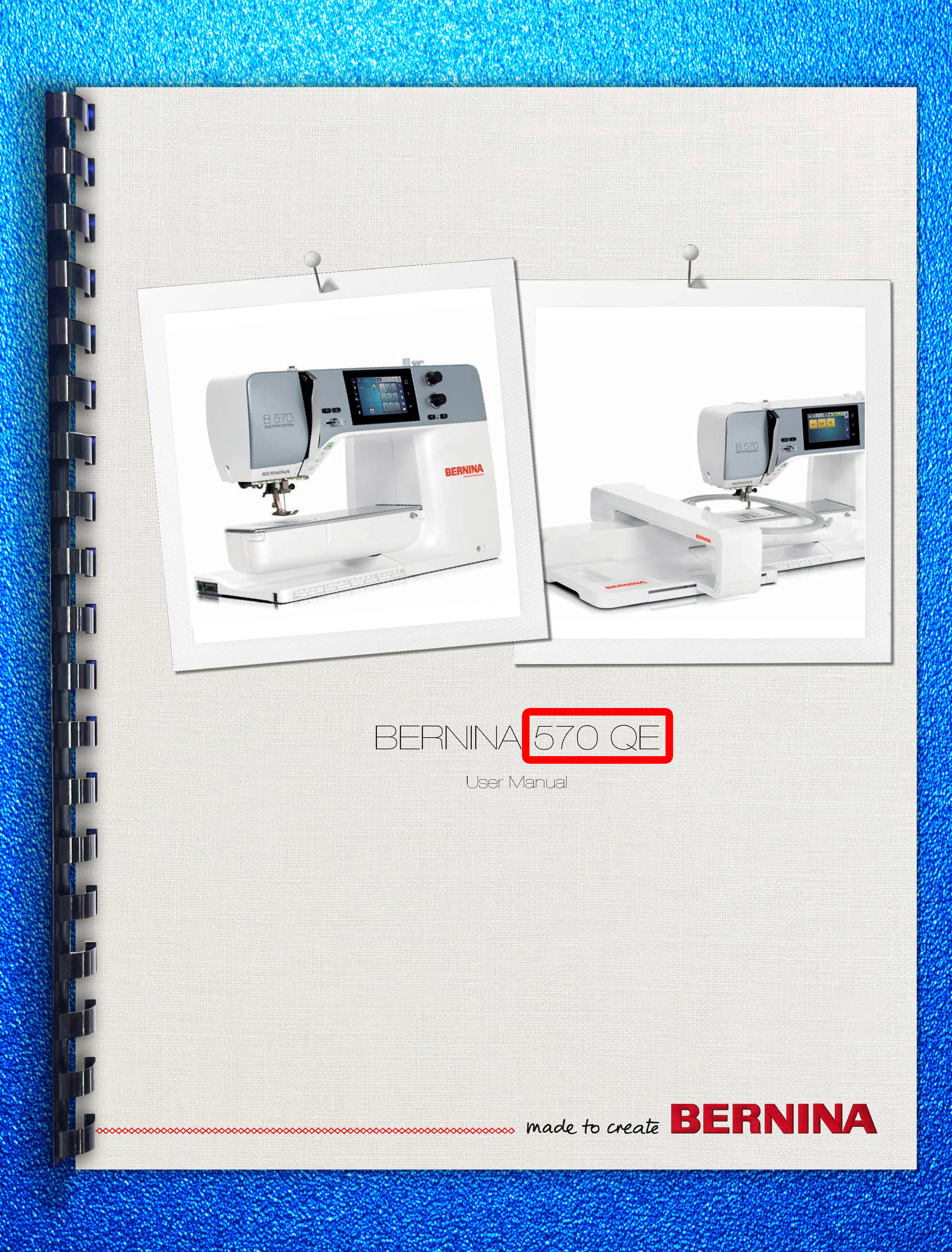 BERNINA 570 QE Sewing Machine User Manual Operation Guide [METAL Wire Binding!]